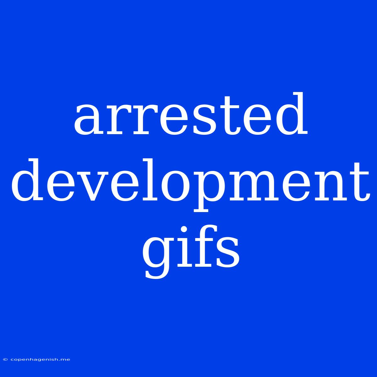 Arrested Development Gifs