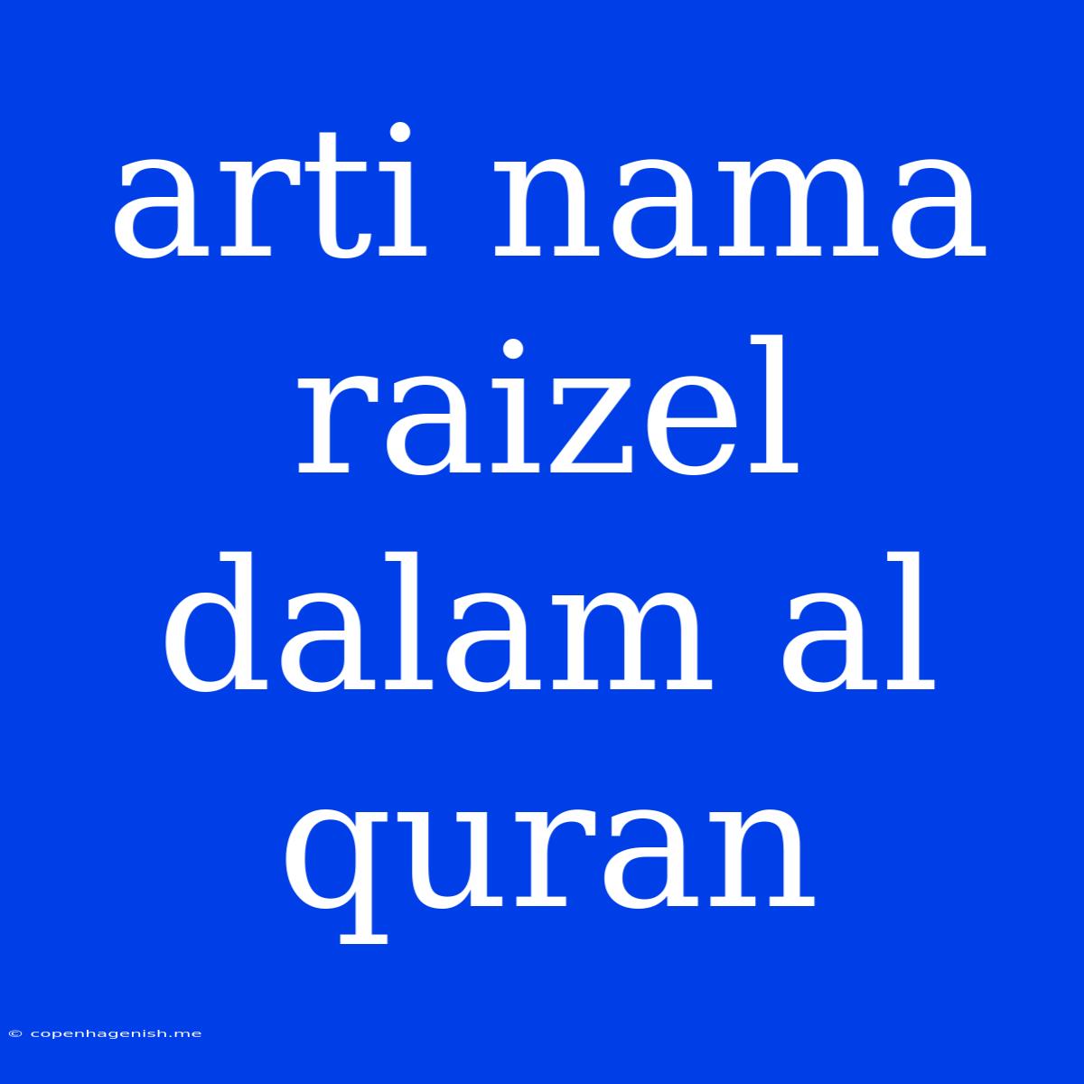 Arti Nama Raizel Dalam Al Quran