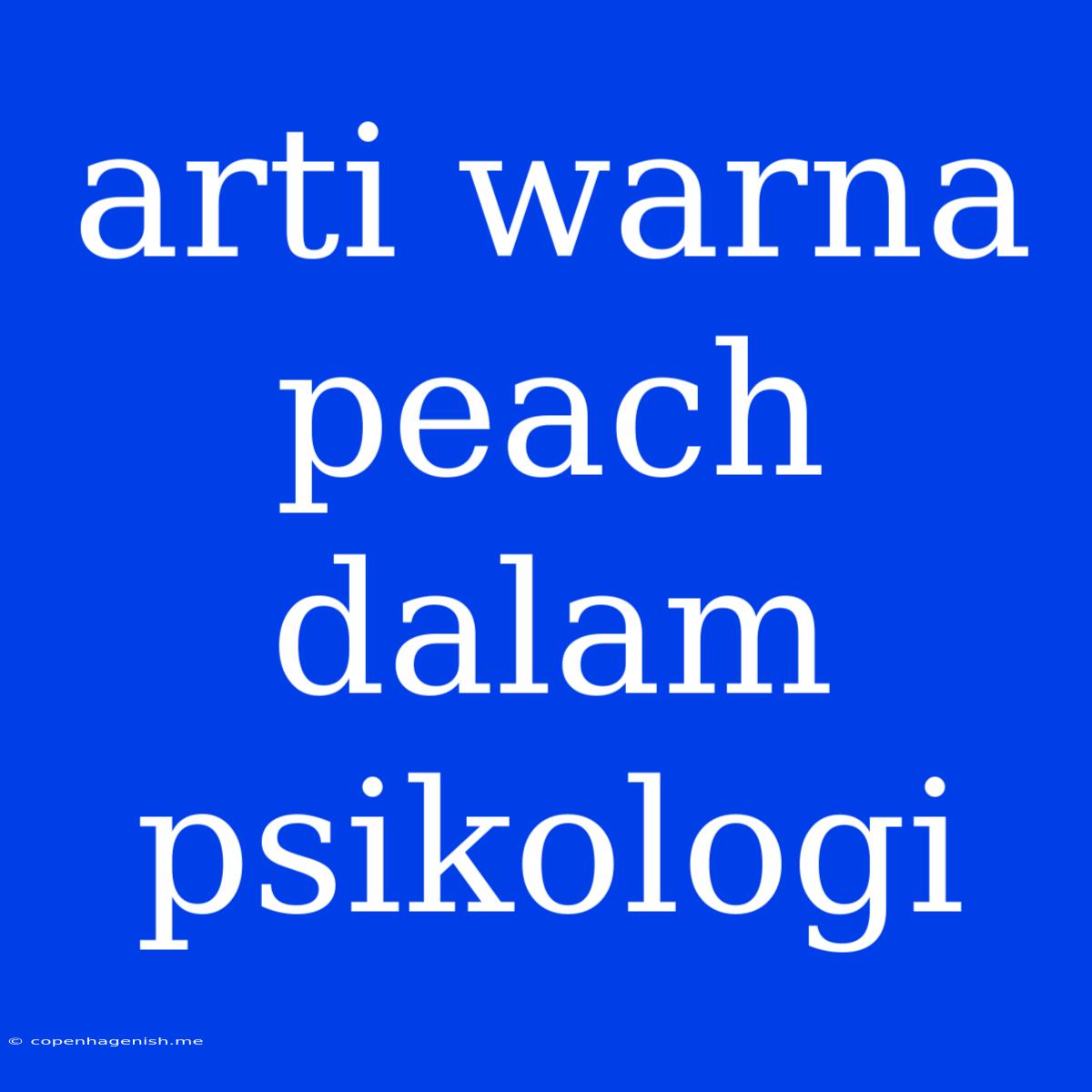 Arti Warna Peach Dalam Psikologi