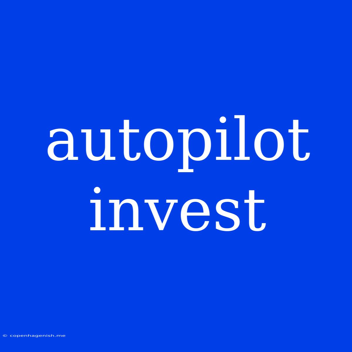 Autopilot Invest