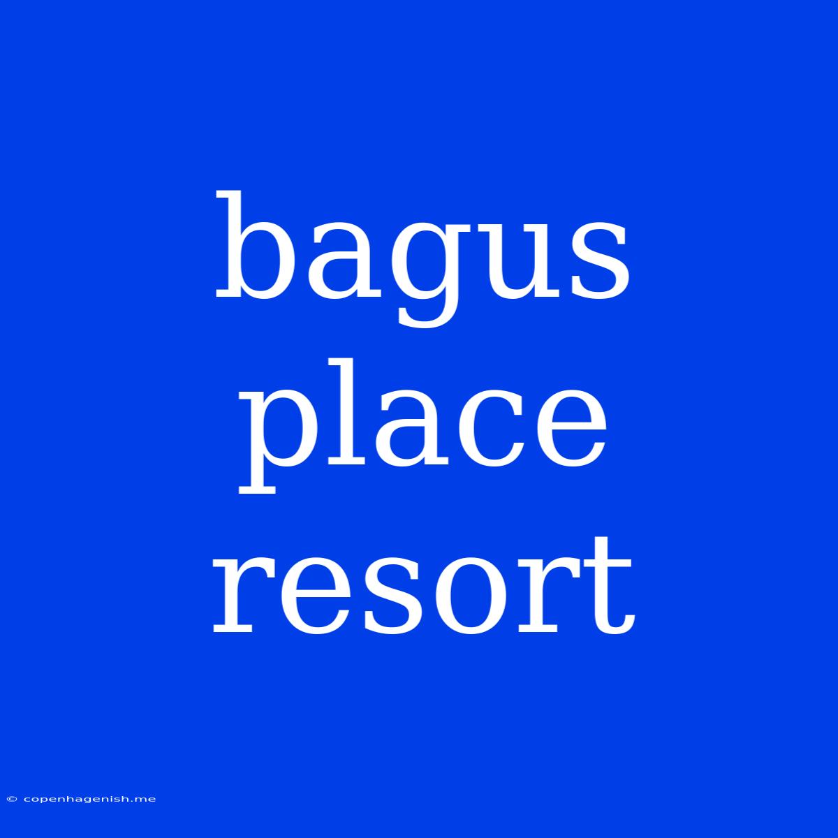 Bagus Place Resort