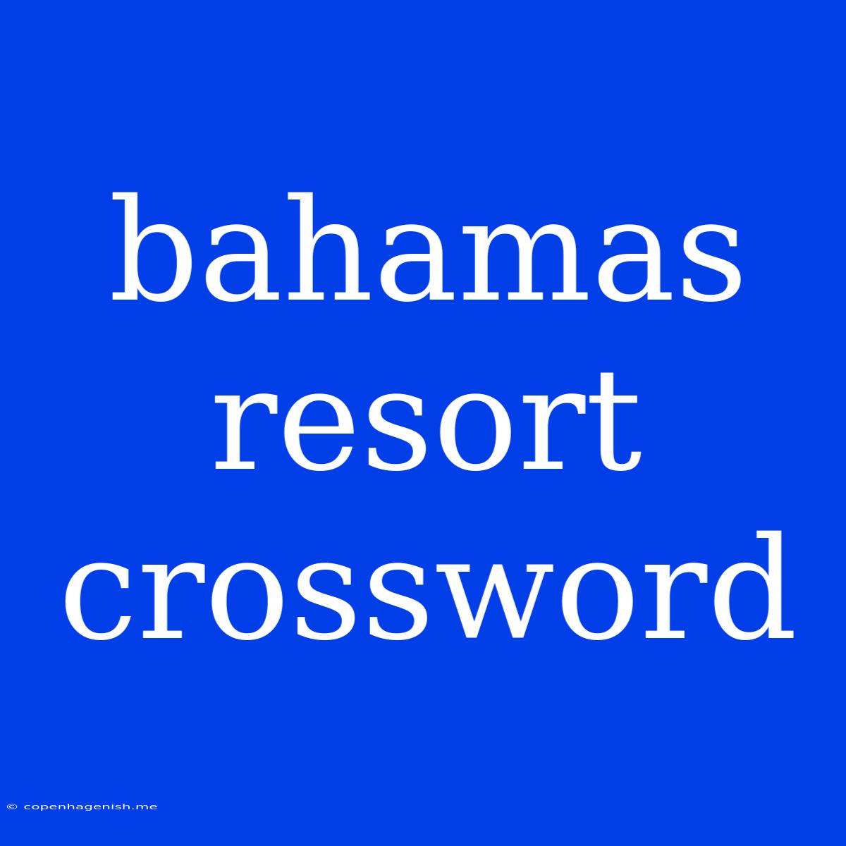 Bahamas Resort Crossword