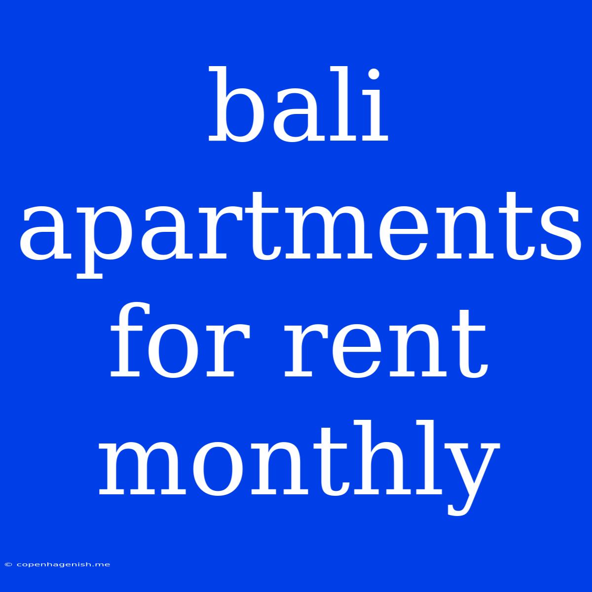 Bali Apartments For Rent Monthly