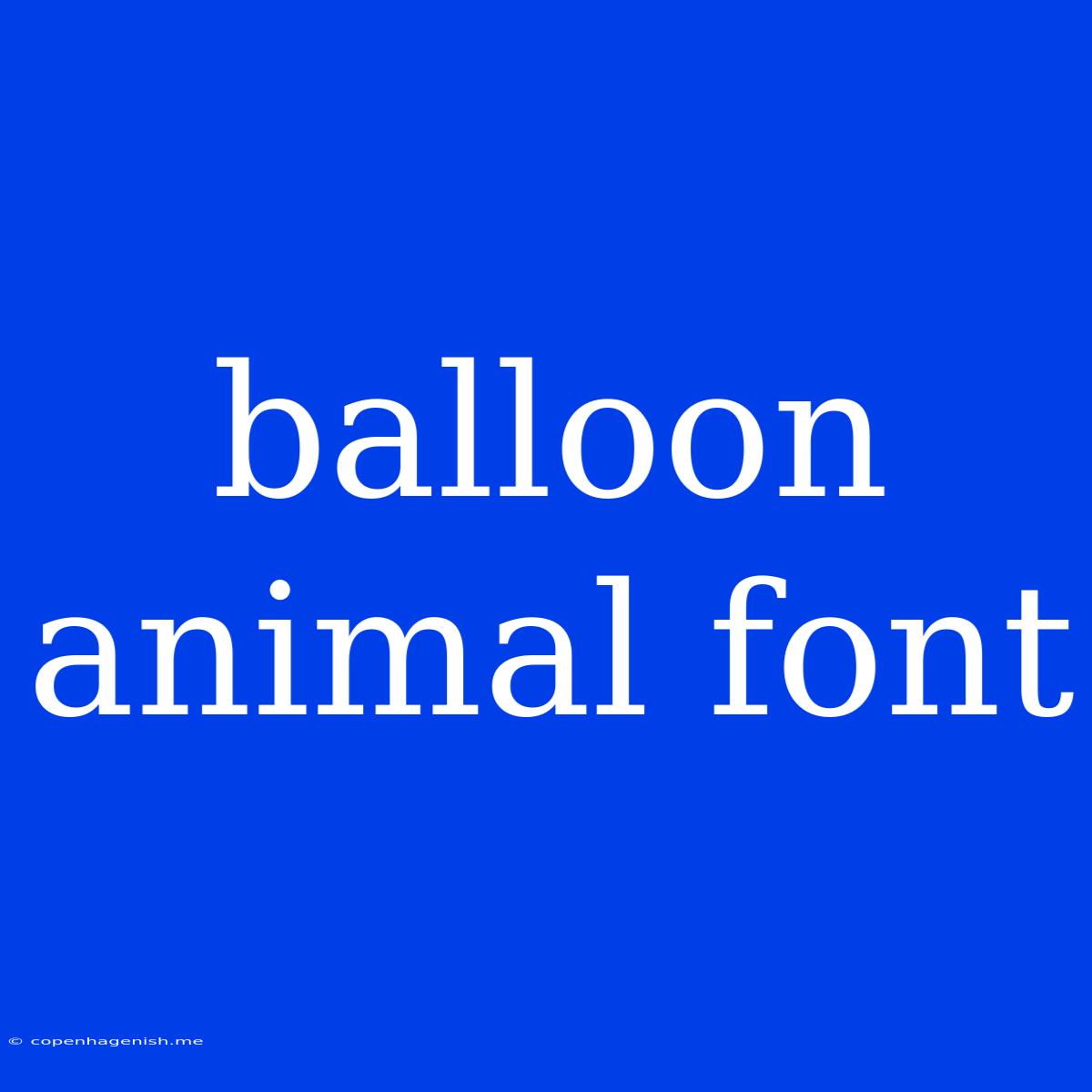 Balloon Animal Font