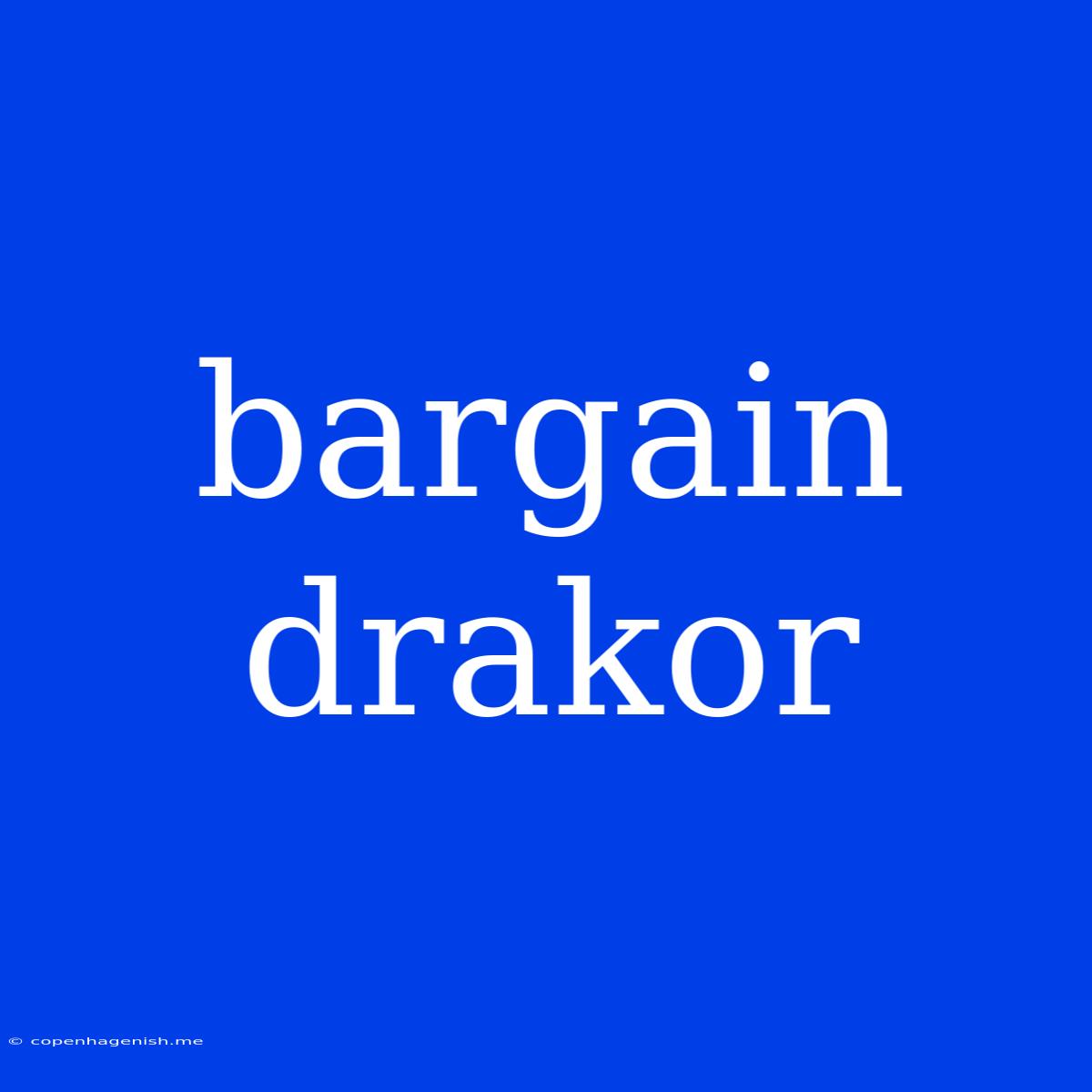 Bargain Drakor