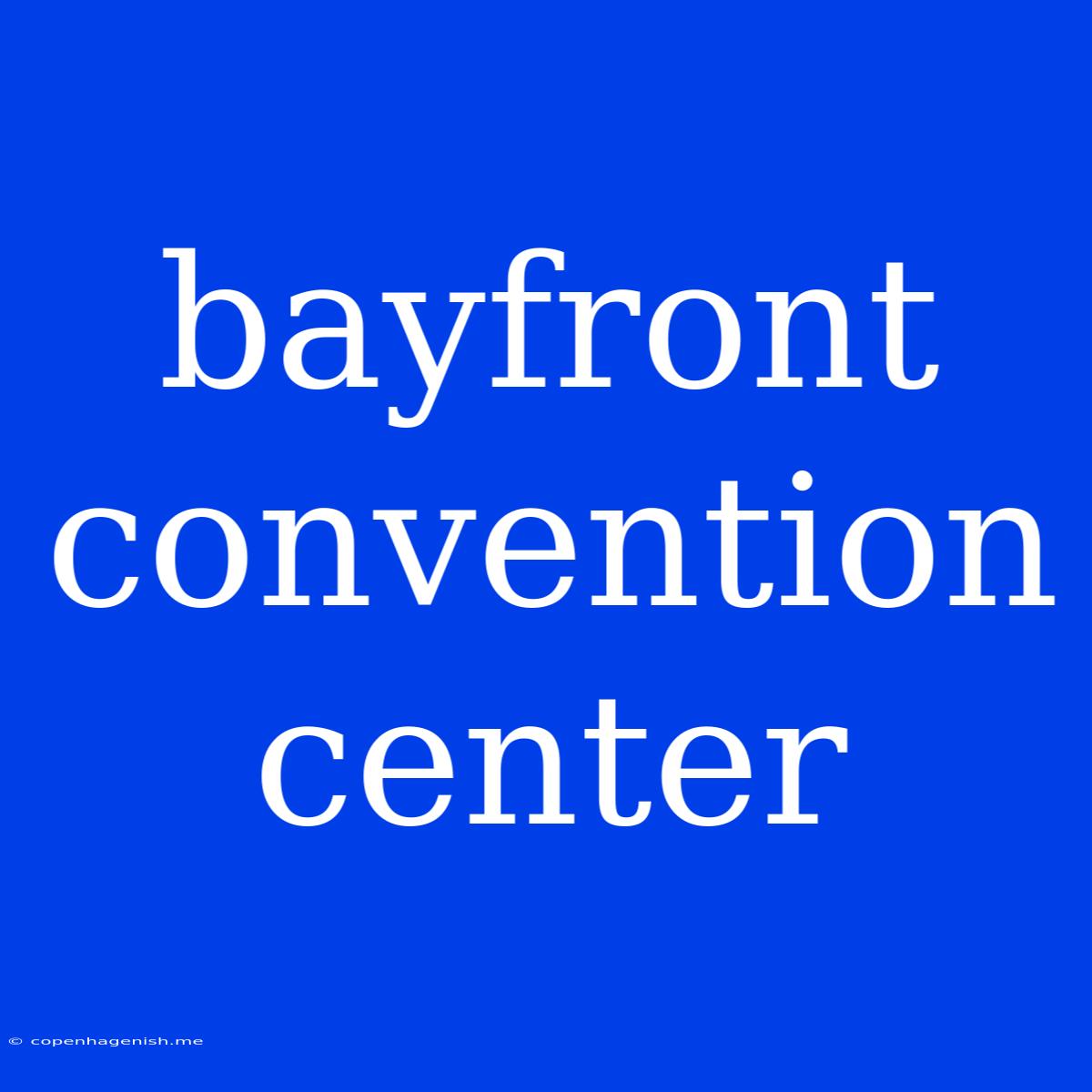 Bayfront Convention Center