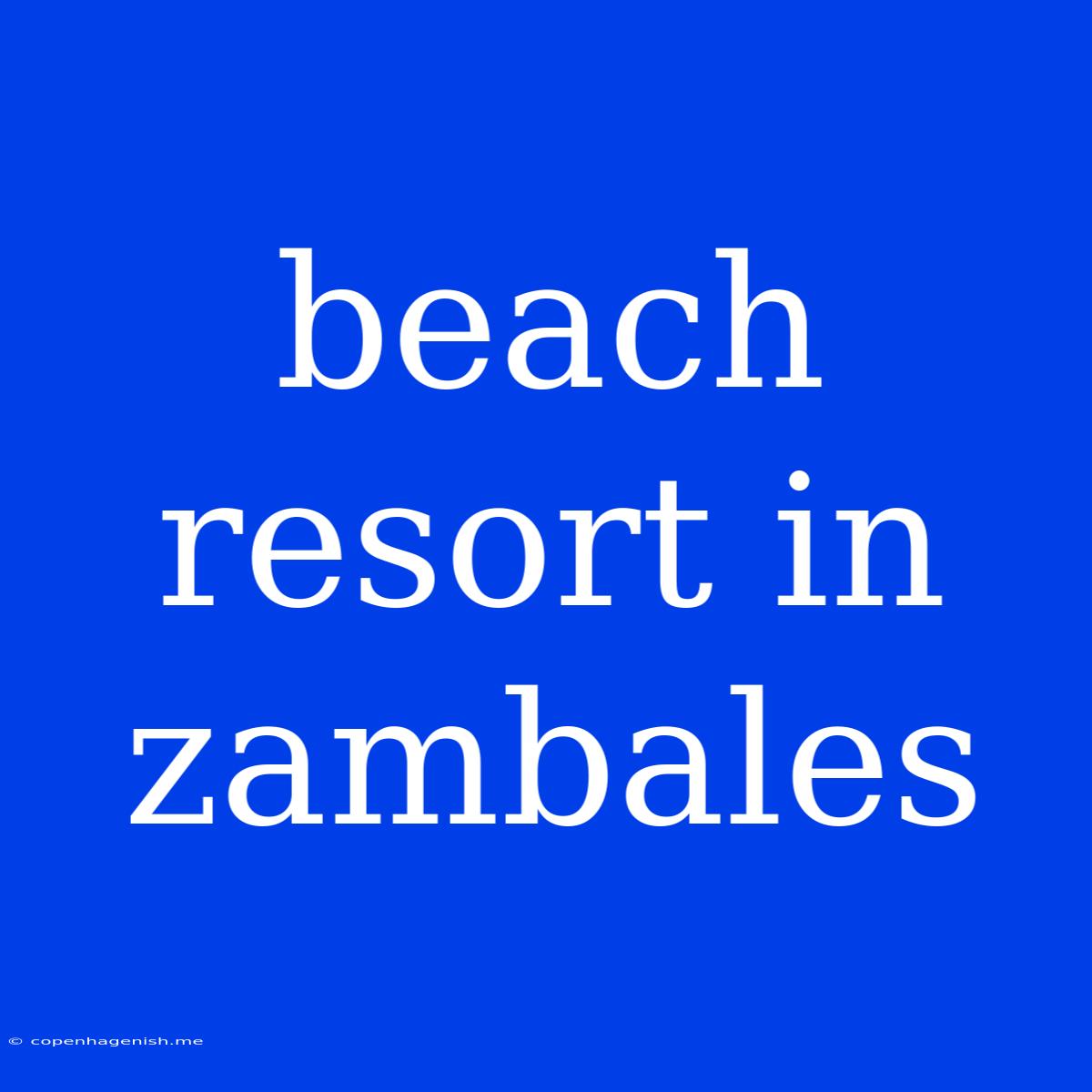 Beach Resort In Zambales