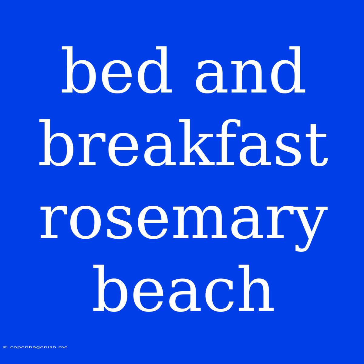 Bed And Breakfast Rosemary Beach