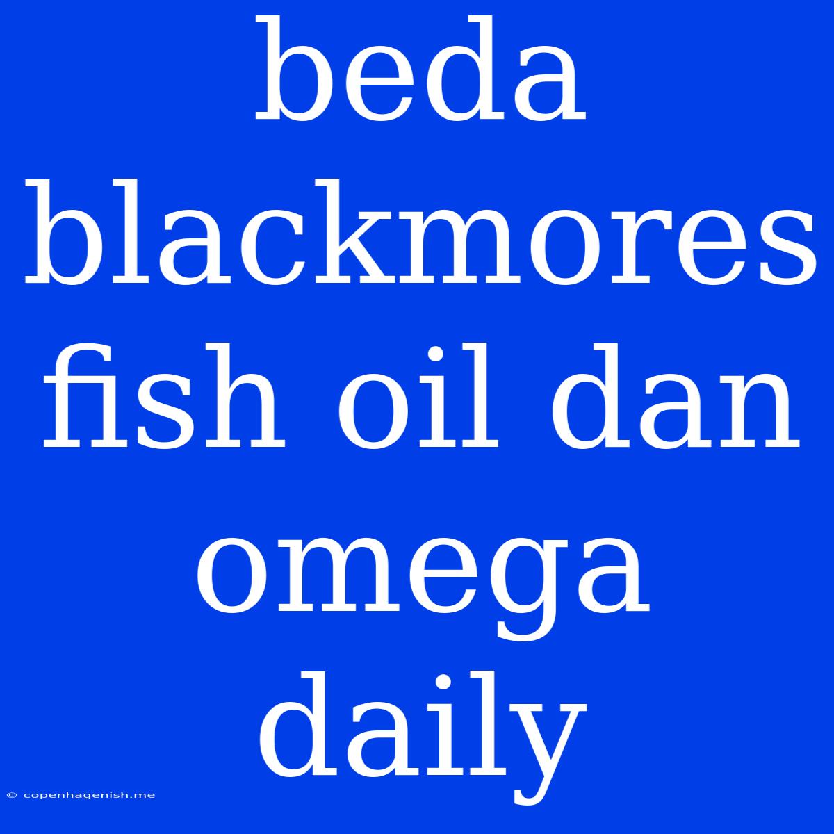 Beda Blackmores Fish Oil Dan Omega Daily