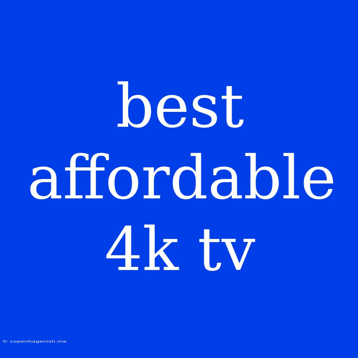 Best Affordable 4k Tv