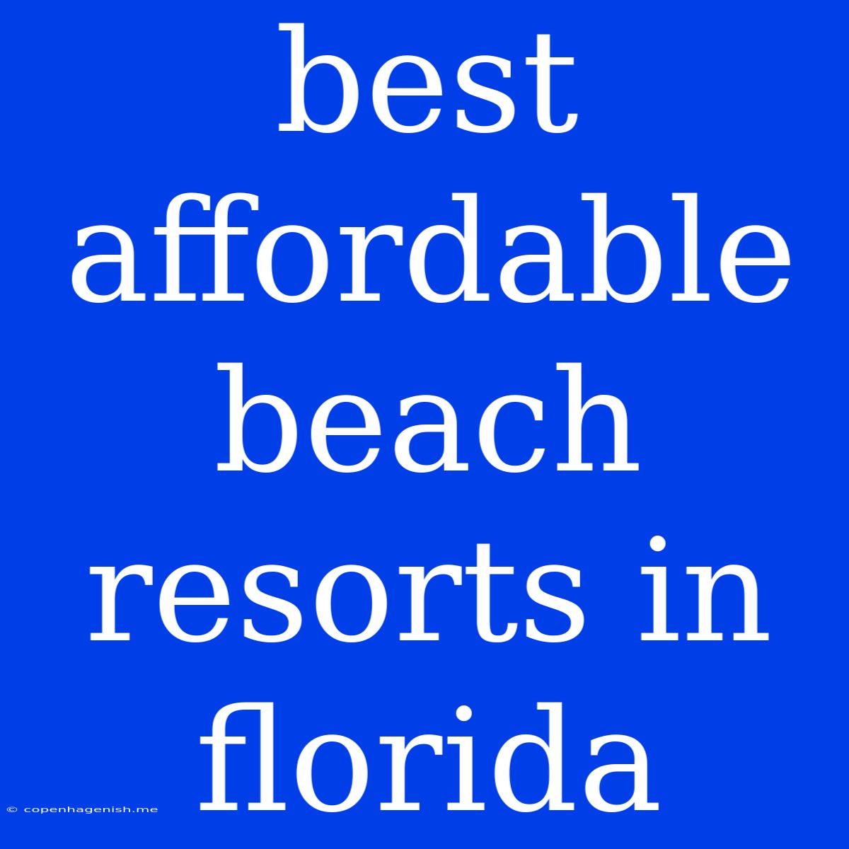 Best Affordable Beach Resorts In Florida