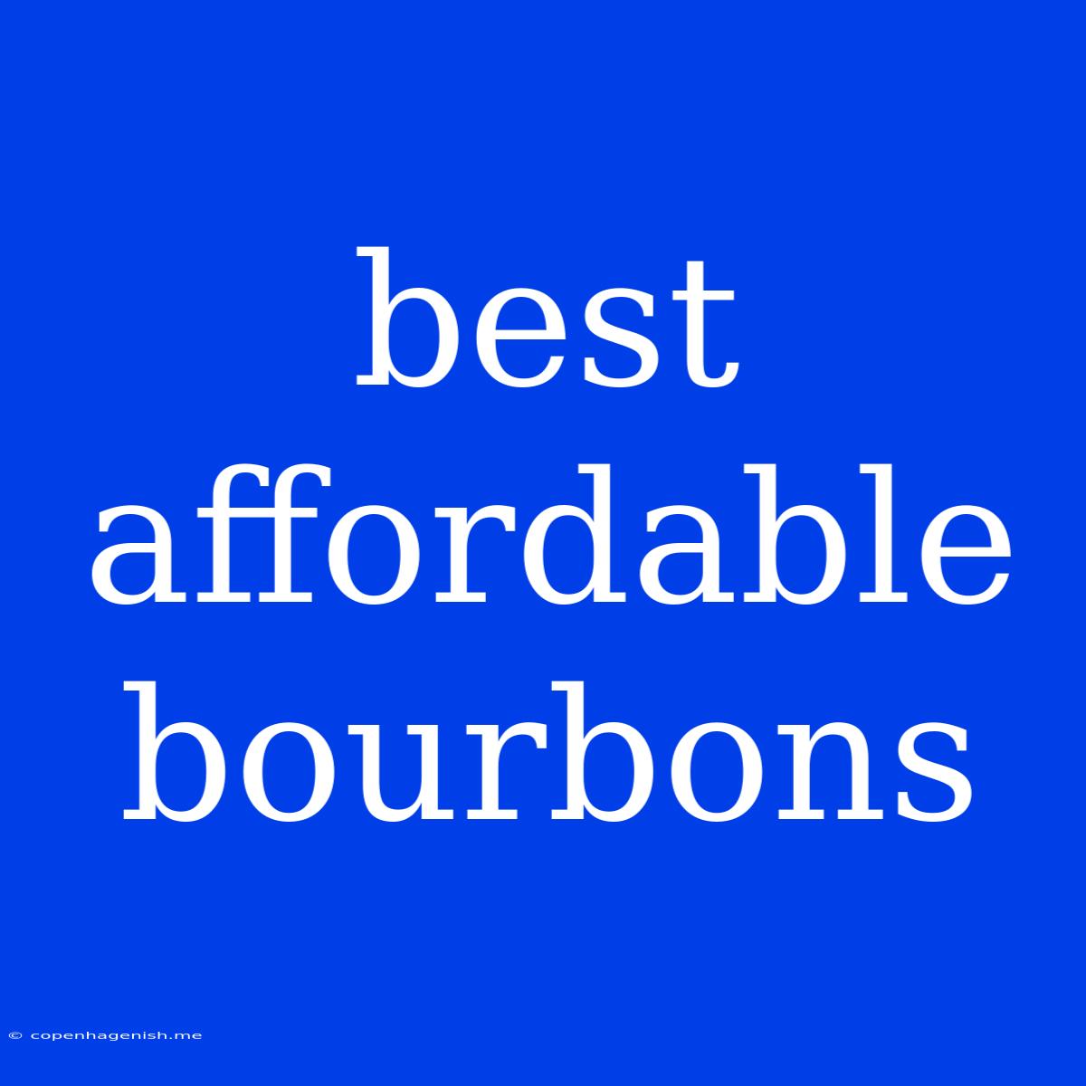 Best Affordable Bourbons