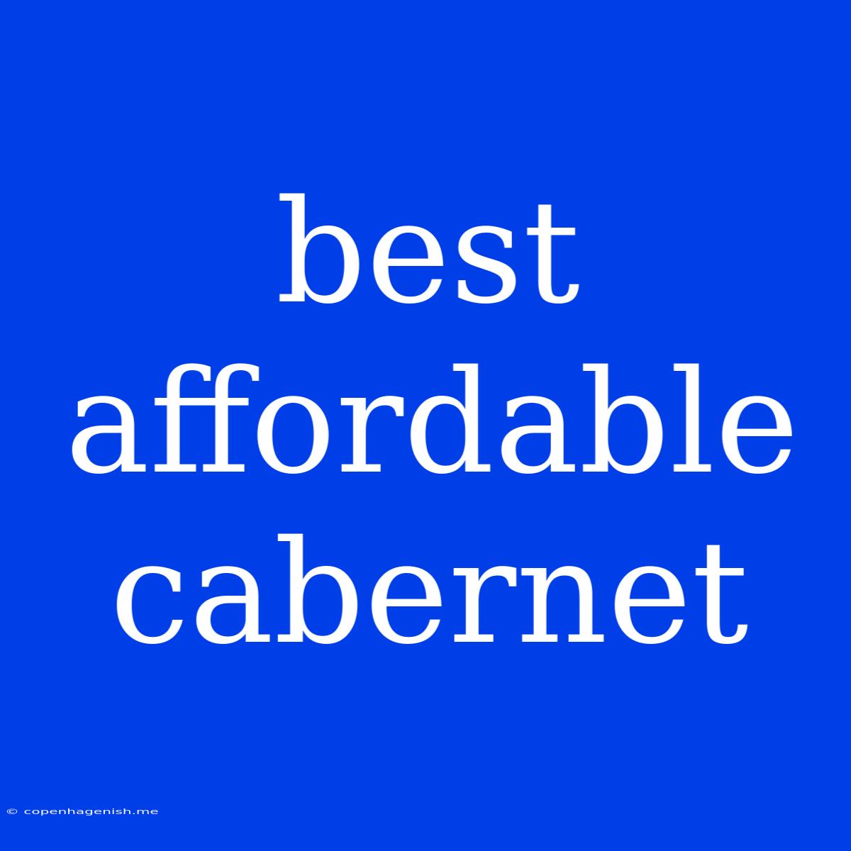 Best Affordable Cabernet