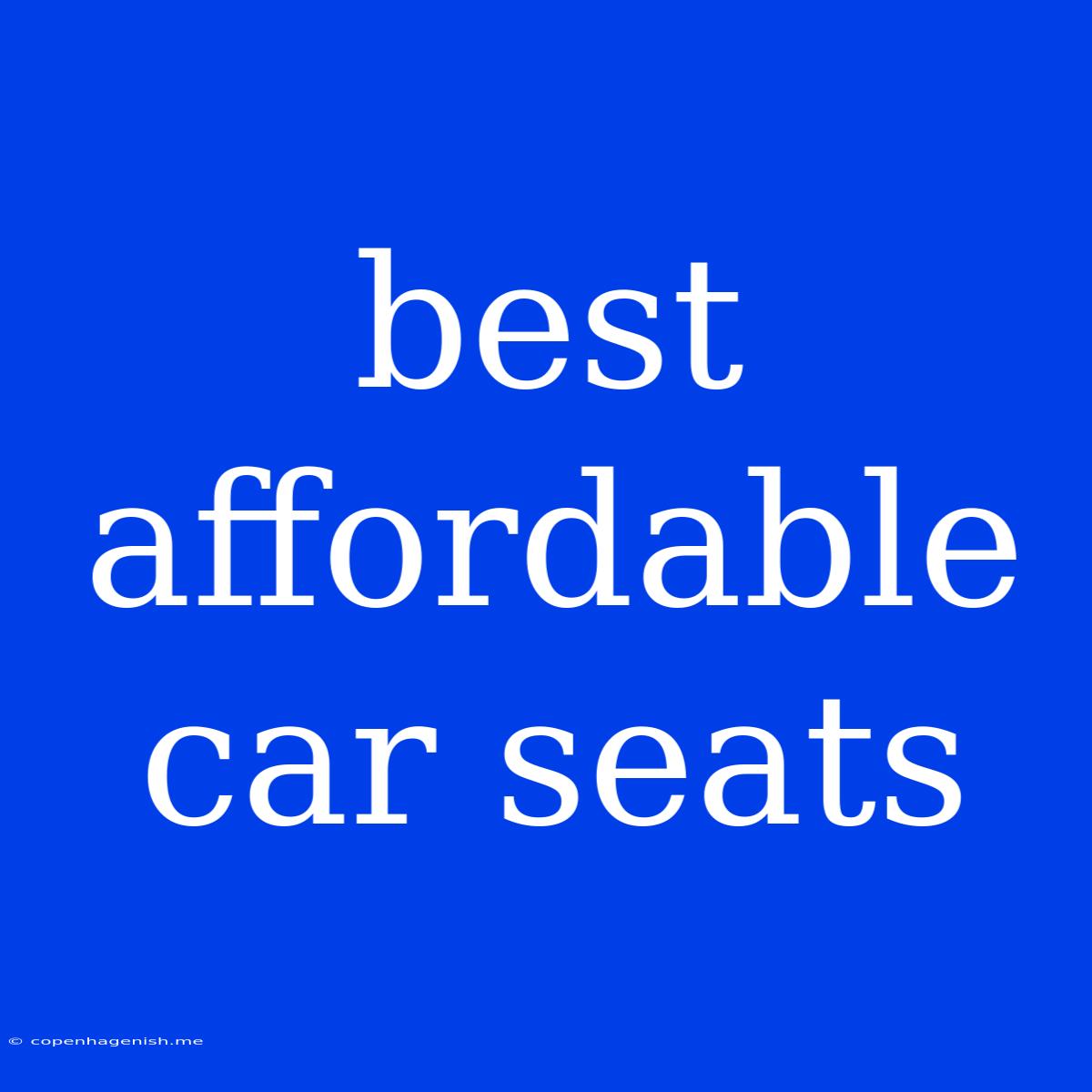 Best Affordable Car Seats