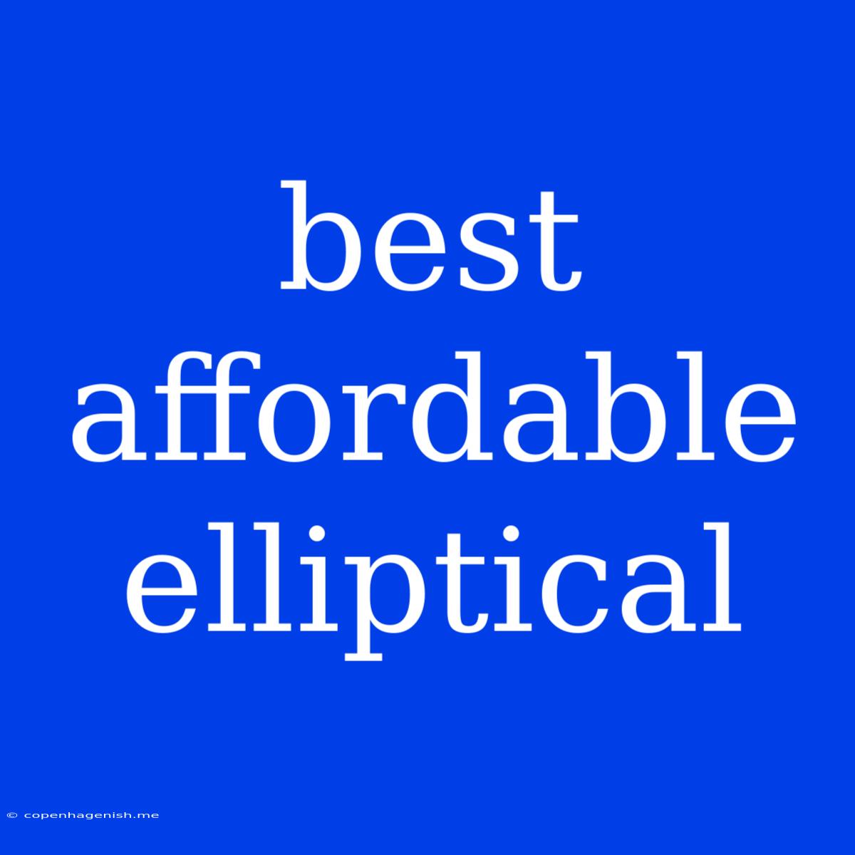 Best Affordable Elliptical