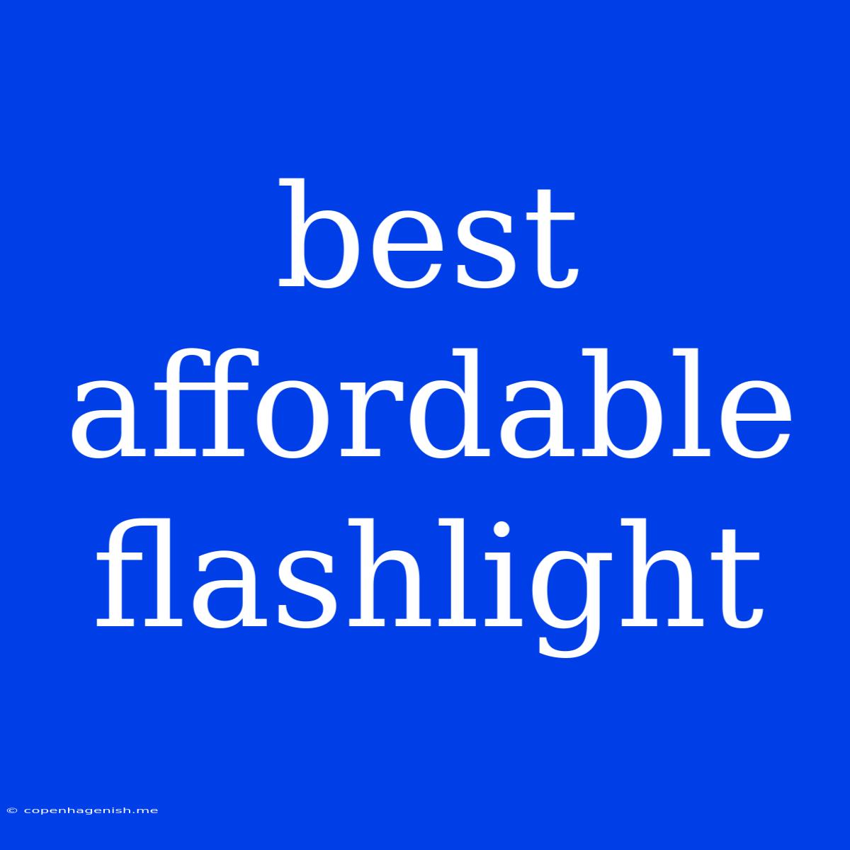 Best Affordable Flashlight