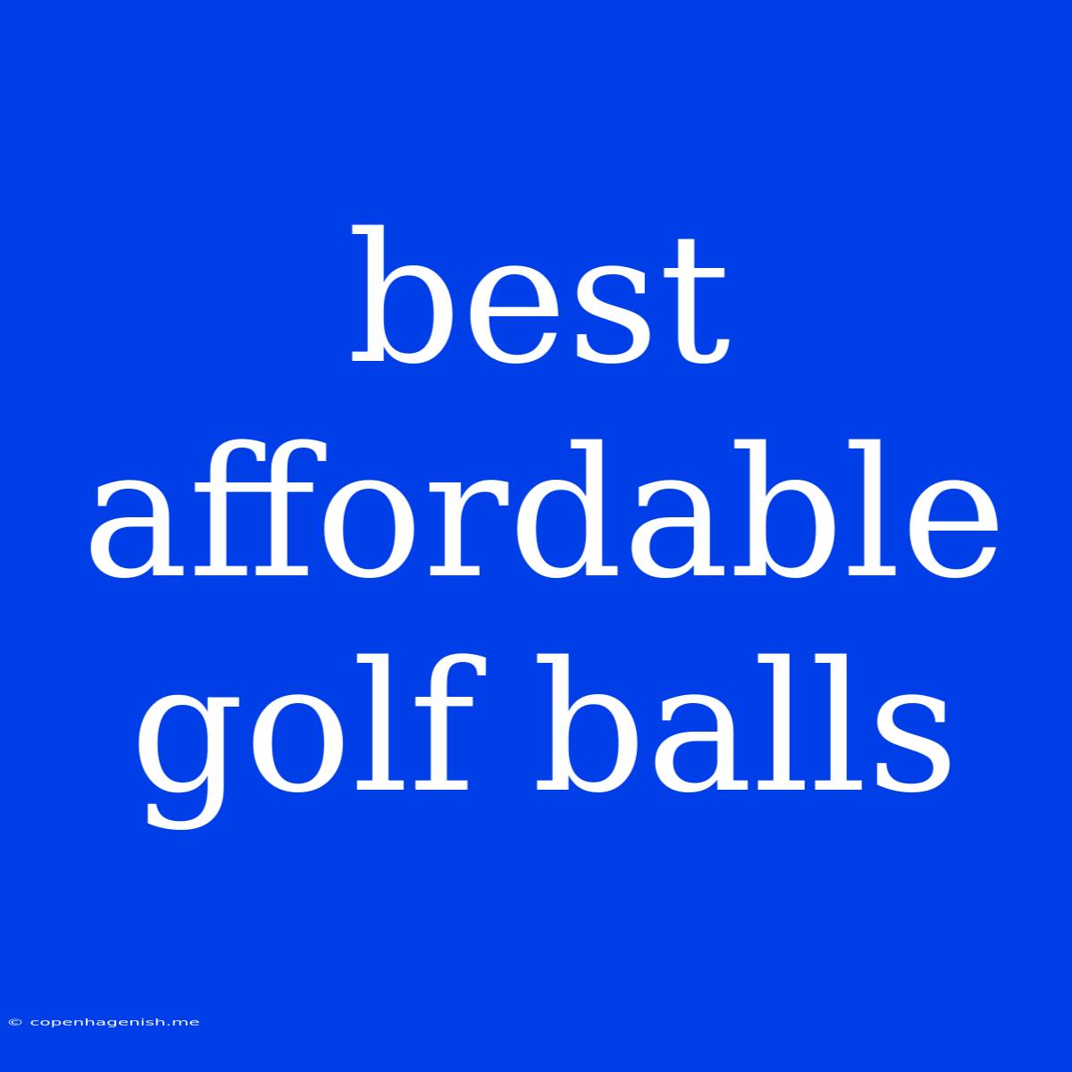 Best Affordable Golf Balls