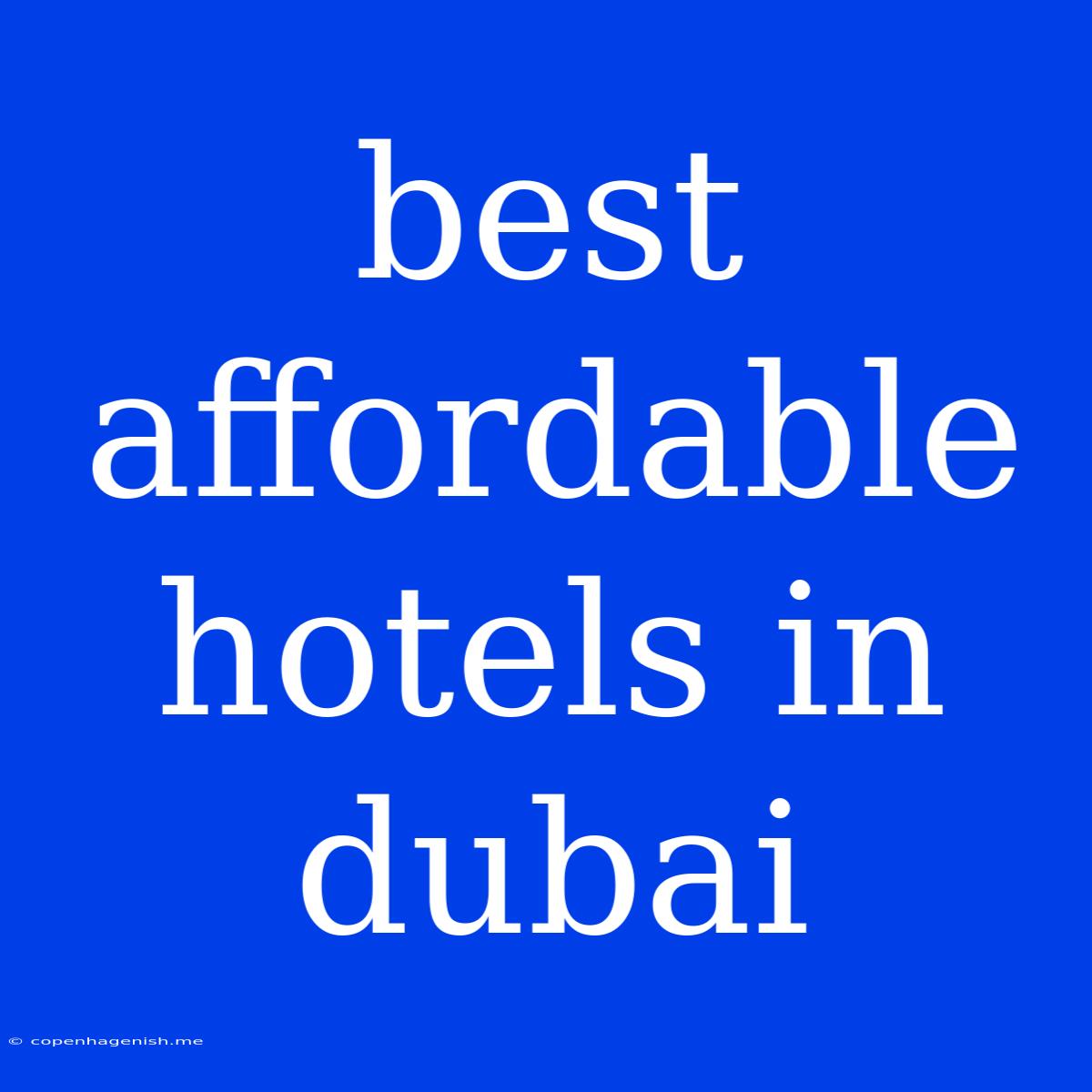 Best Affordable Hotels In Dubai