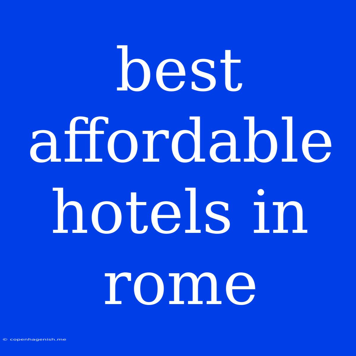 Best Affordable Hotels In Rome