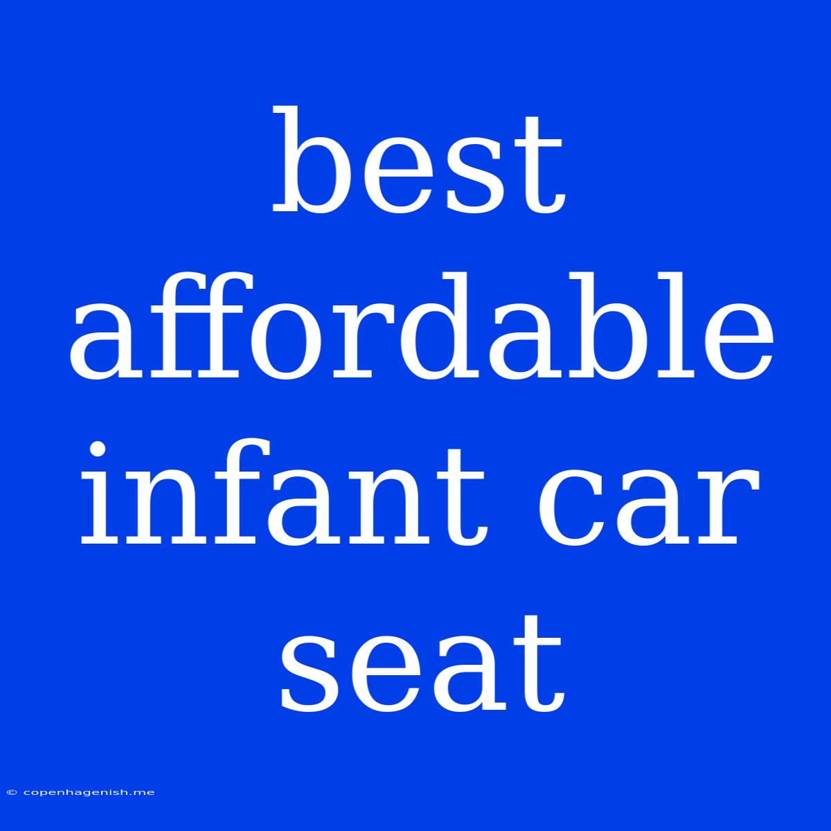 Best Affordable Infant Car Seat