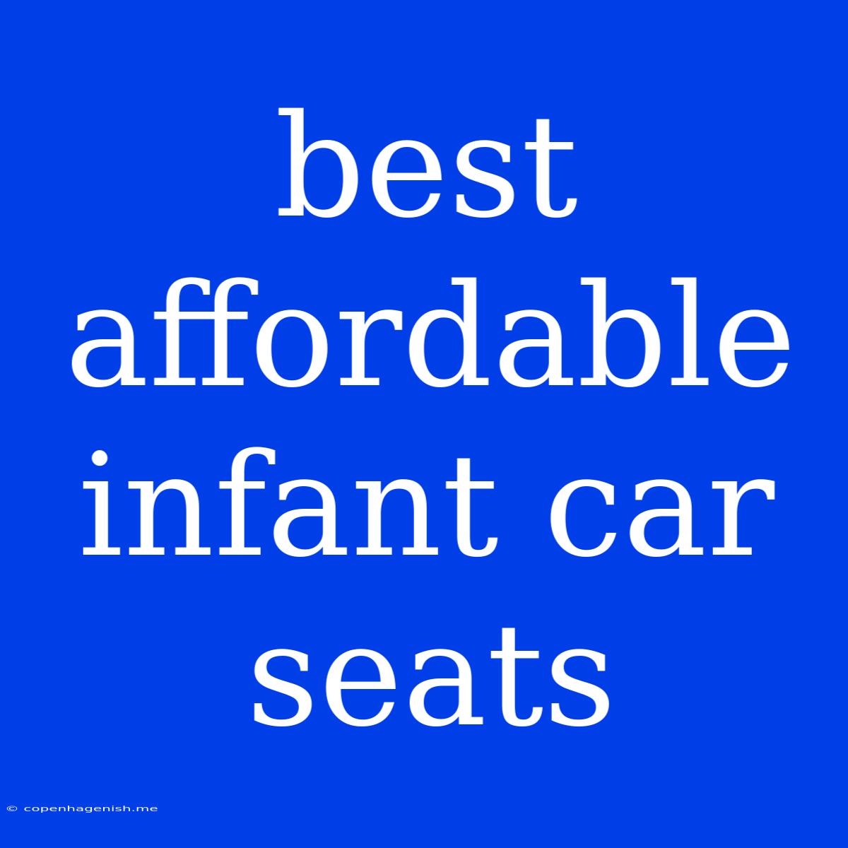 Best Affordable Infant Car Seats