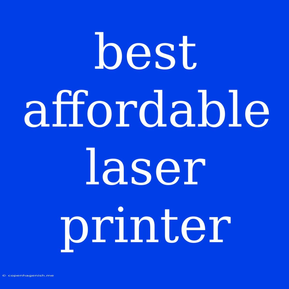 Best Affordable Laser Printer