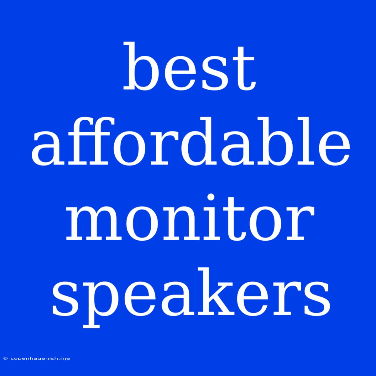 Best Affordable Monitor Speakers