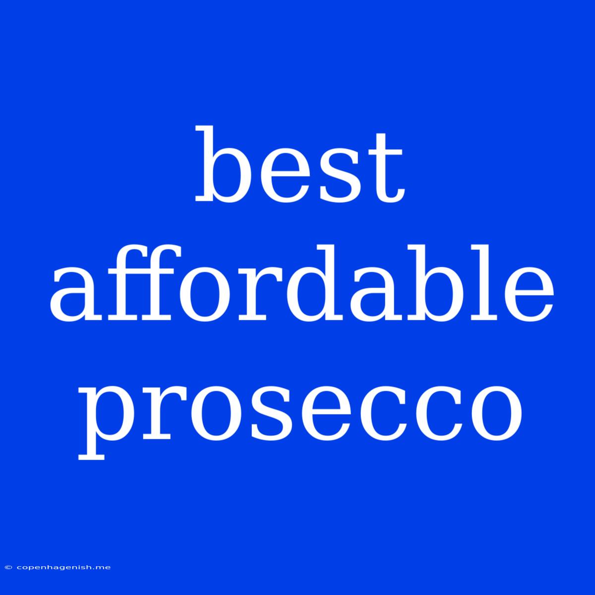 Best Affordable Prosecco