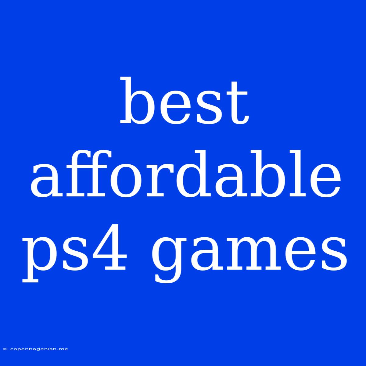 Best Affordable Ps4 Games