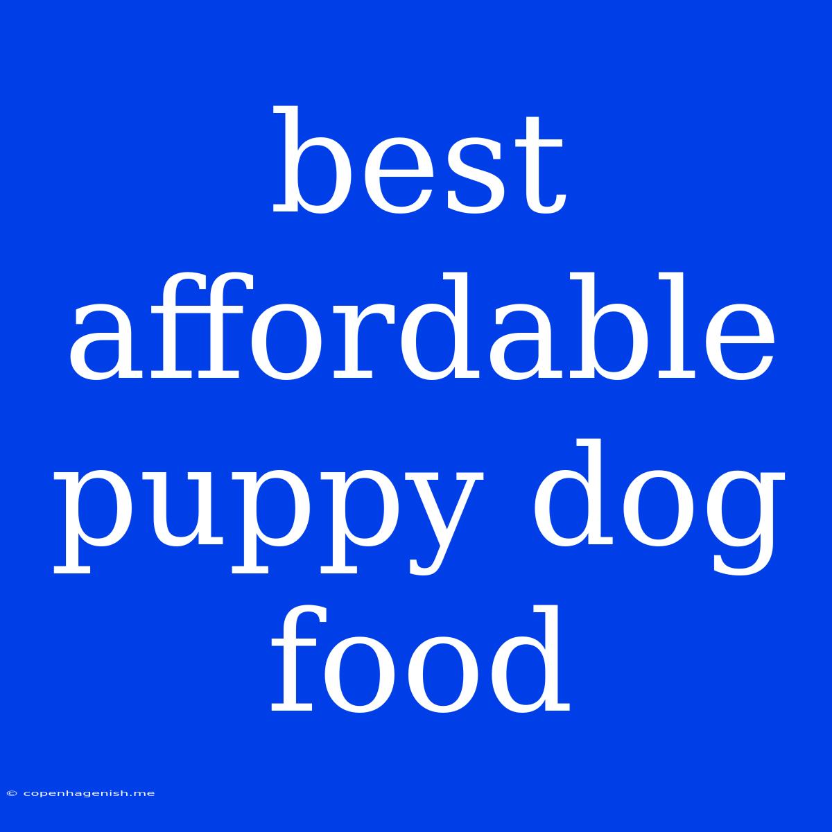 Best Affordable Puppy Dog Food