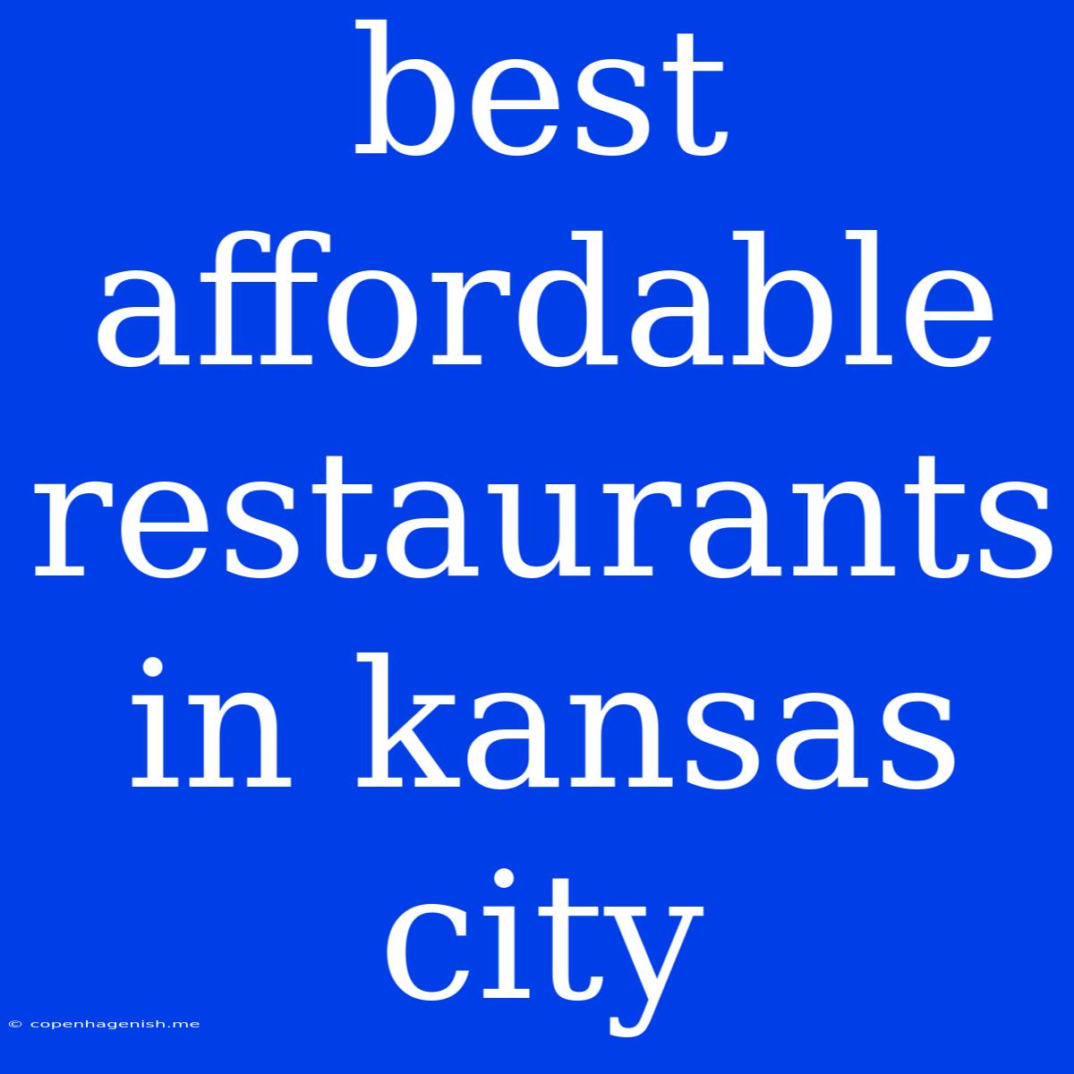 Best Affordable Restaurants In Kansas City