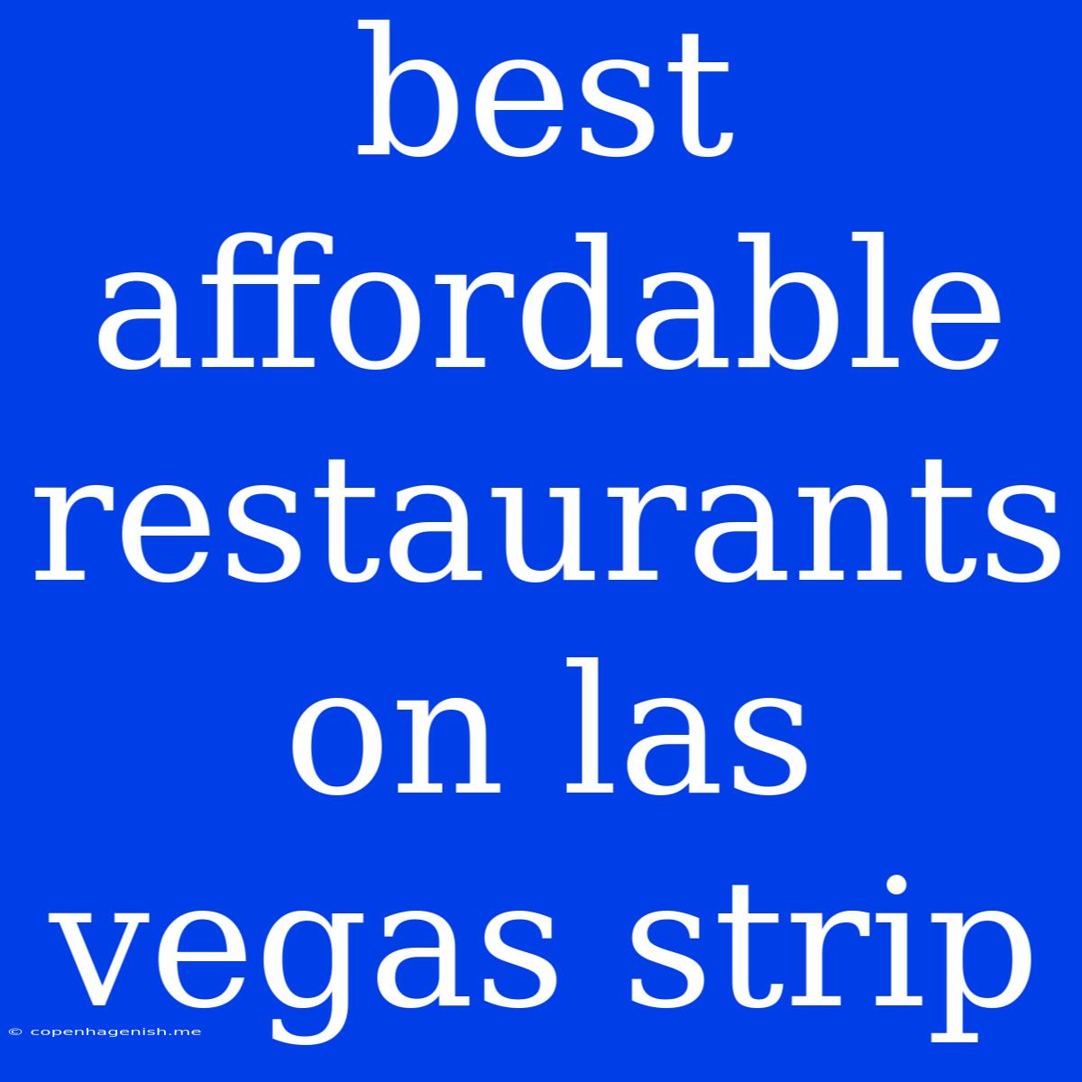 Best Affordable Restaurants On Las Vegas Strip