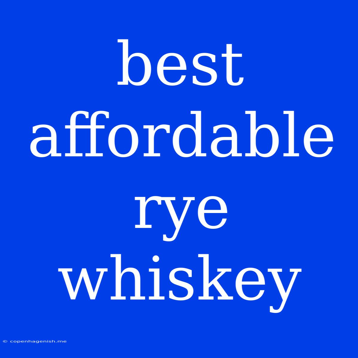 Best Affordable Rye Whiskey