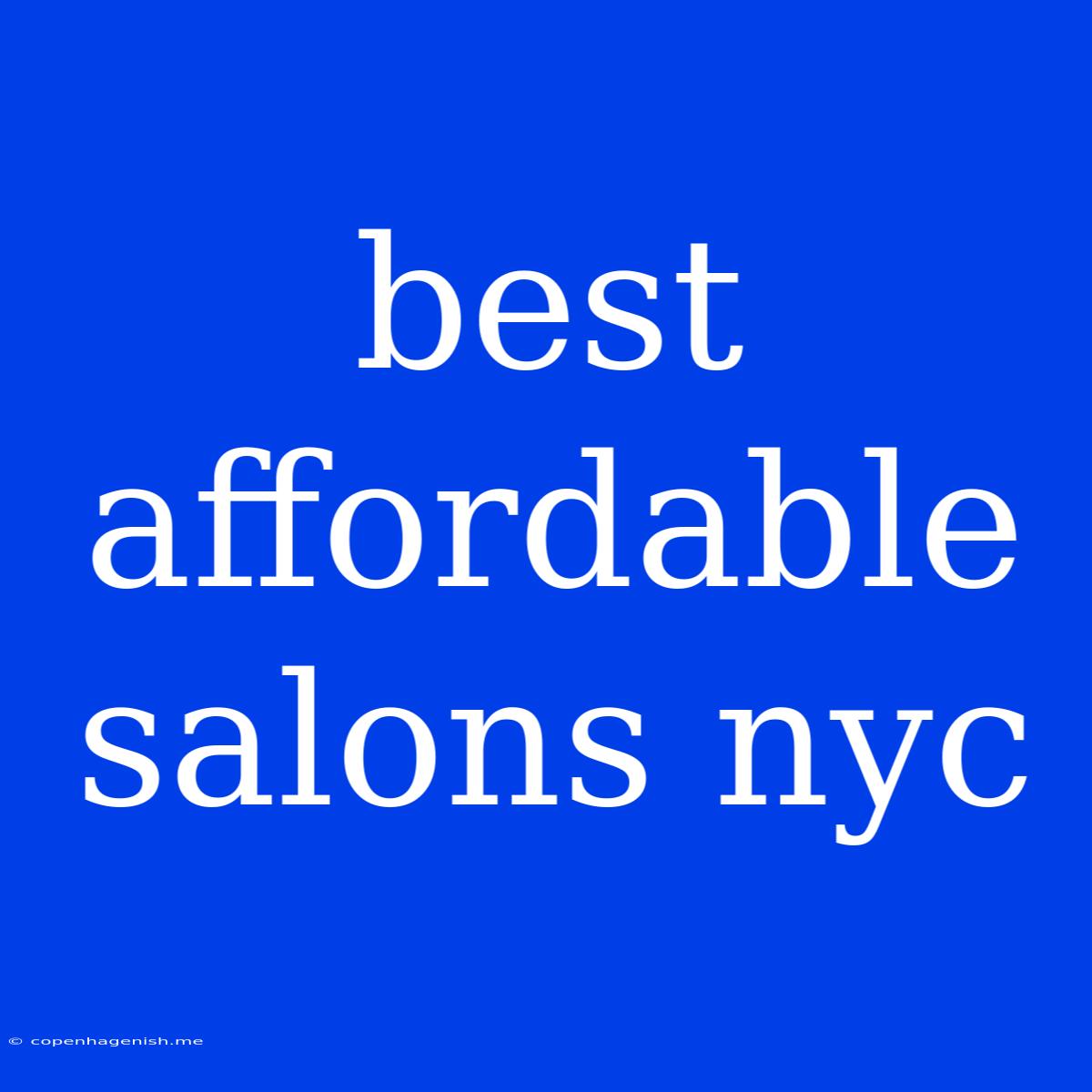 Best Affordable Salons Nyc