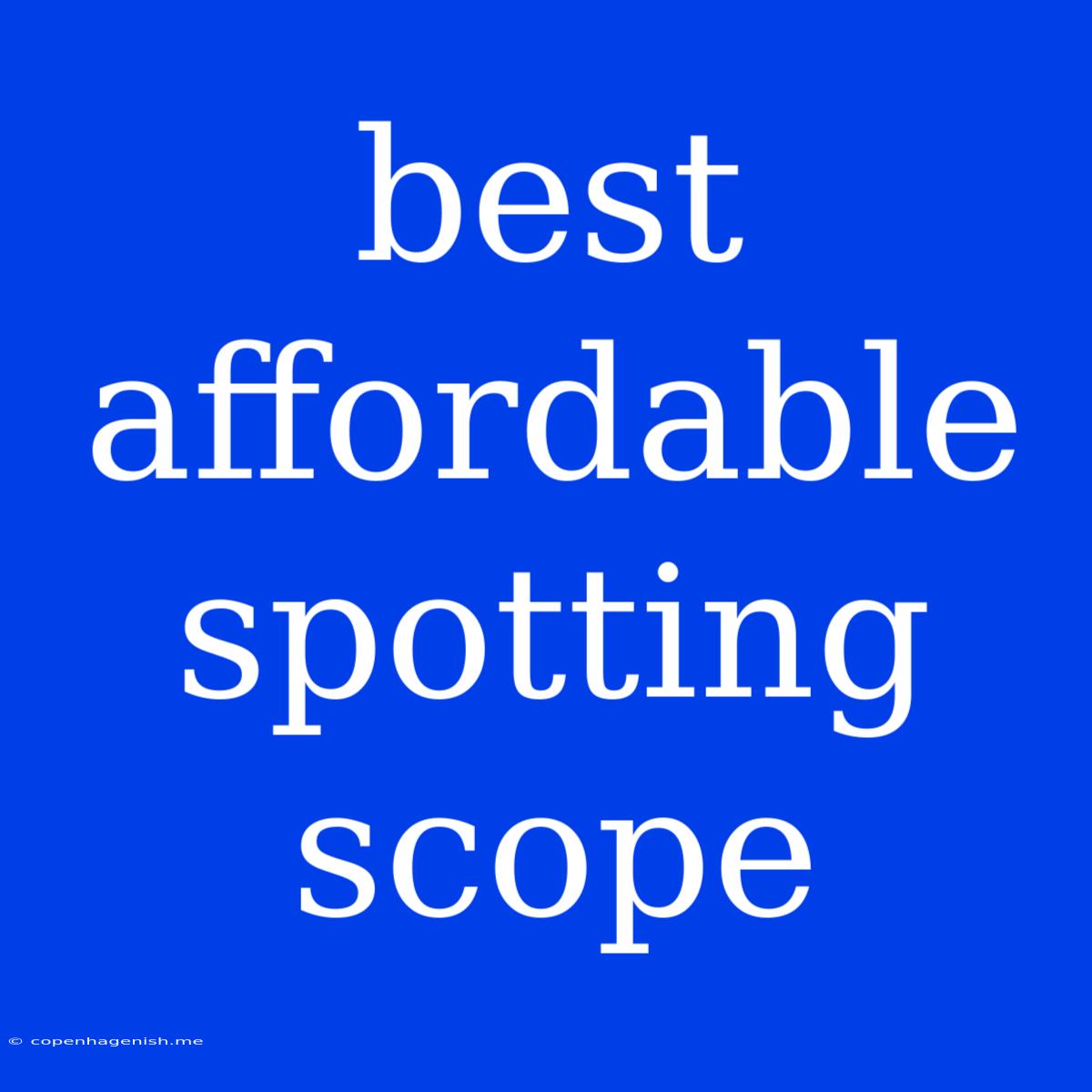 Best Affordable Spotting Scope