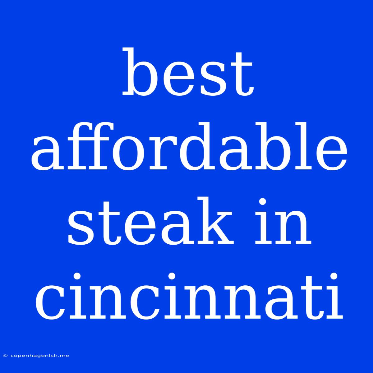 Best Affordable Steak In Cincinnati