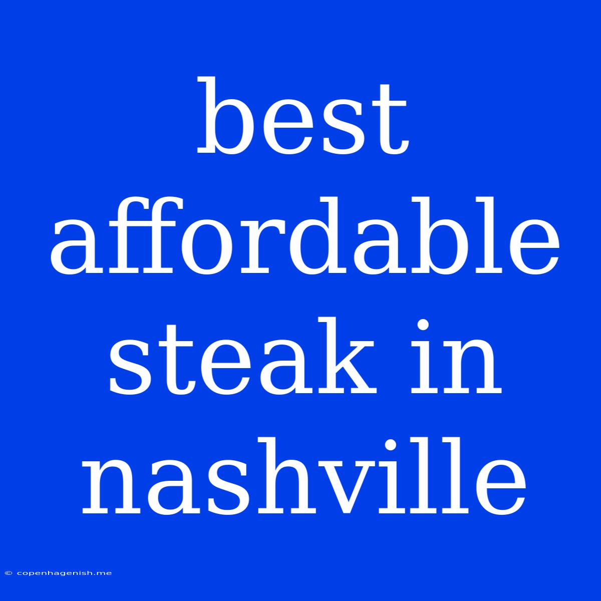 Best Affordable Steak In Nashville