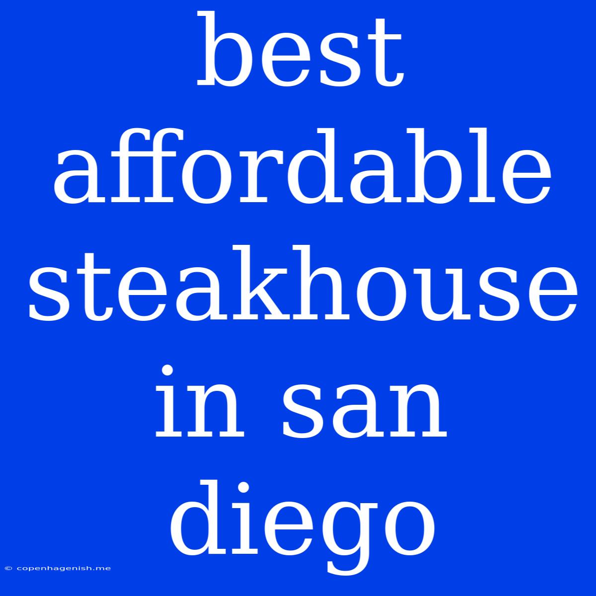 Best Affordable Steakhouse In San Diego