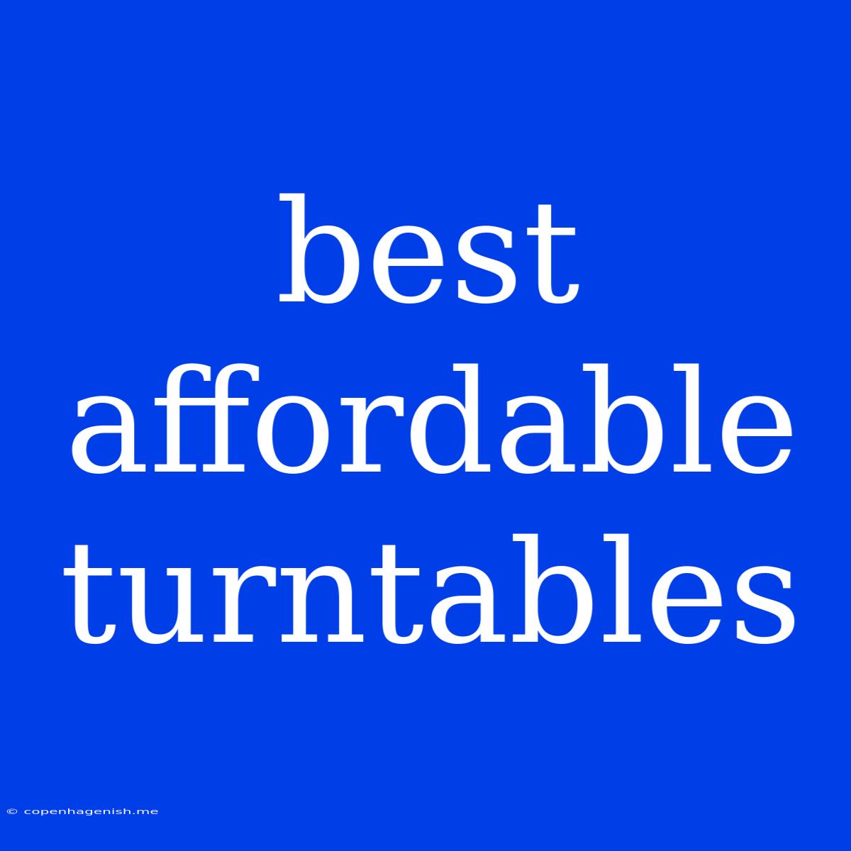 Best Affordable Turntables