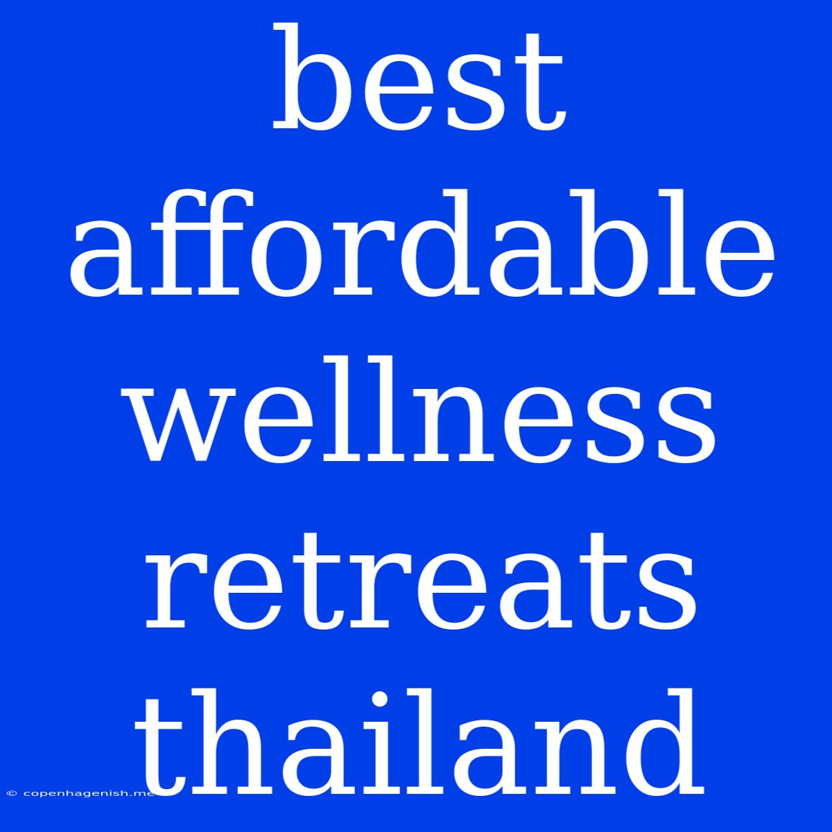 Best Affordable Wellness Retreats Thailand