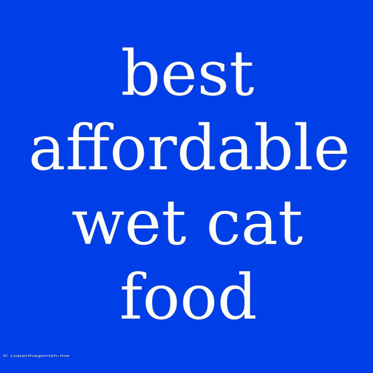 Best Affordable Wet Cat Food