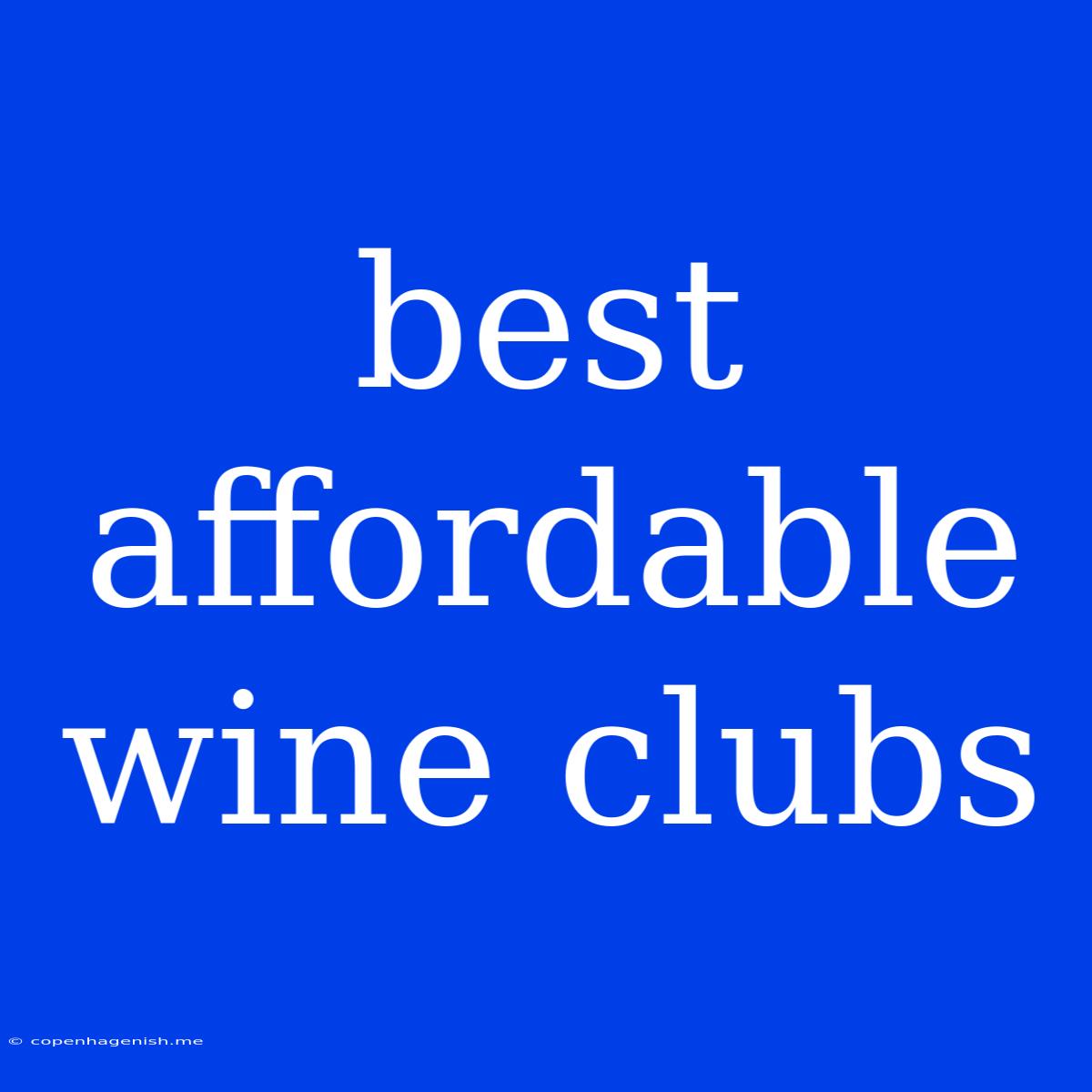 Best Affordable Wine Clubs