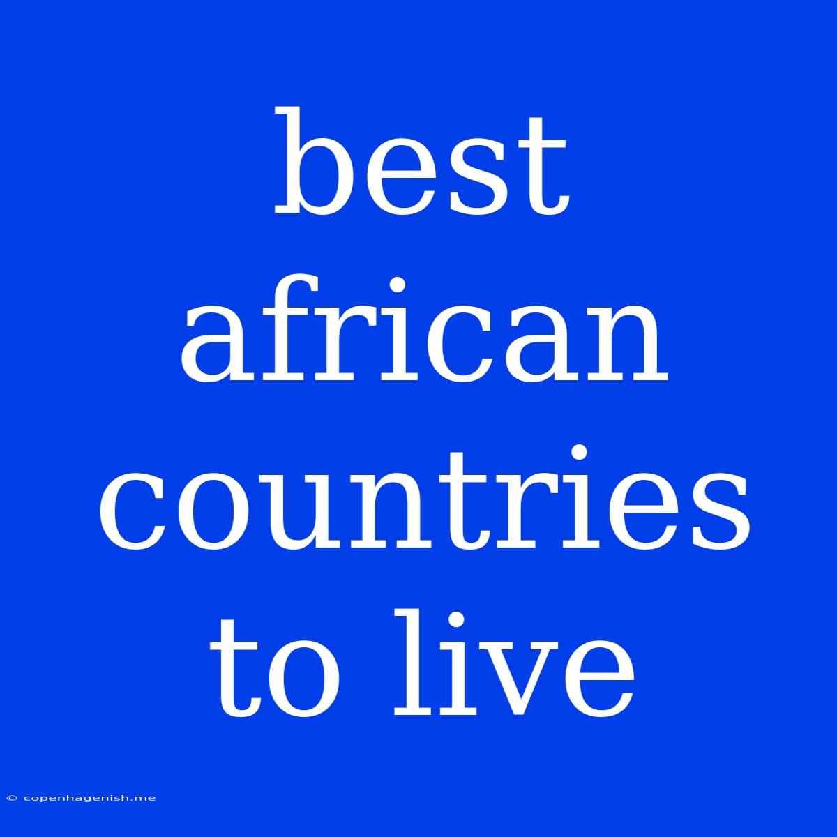 Best African Countries To Live