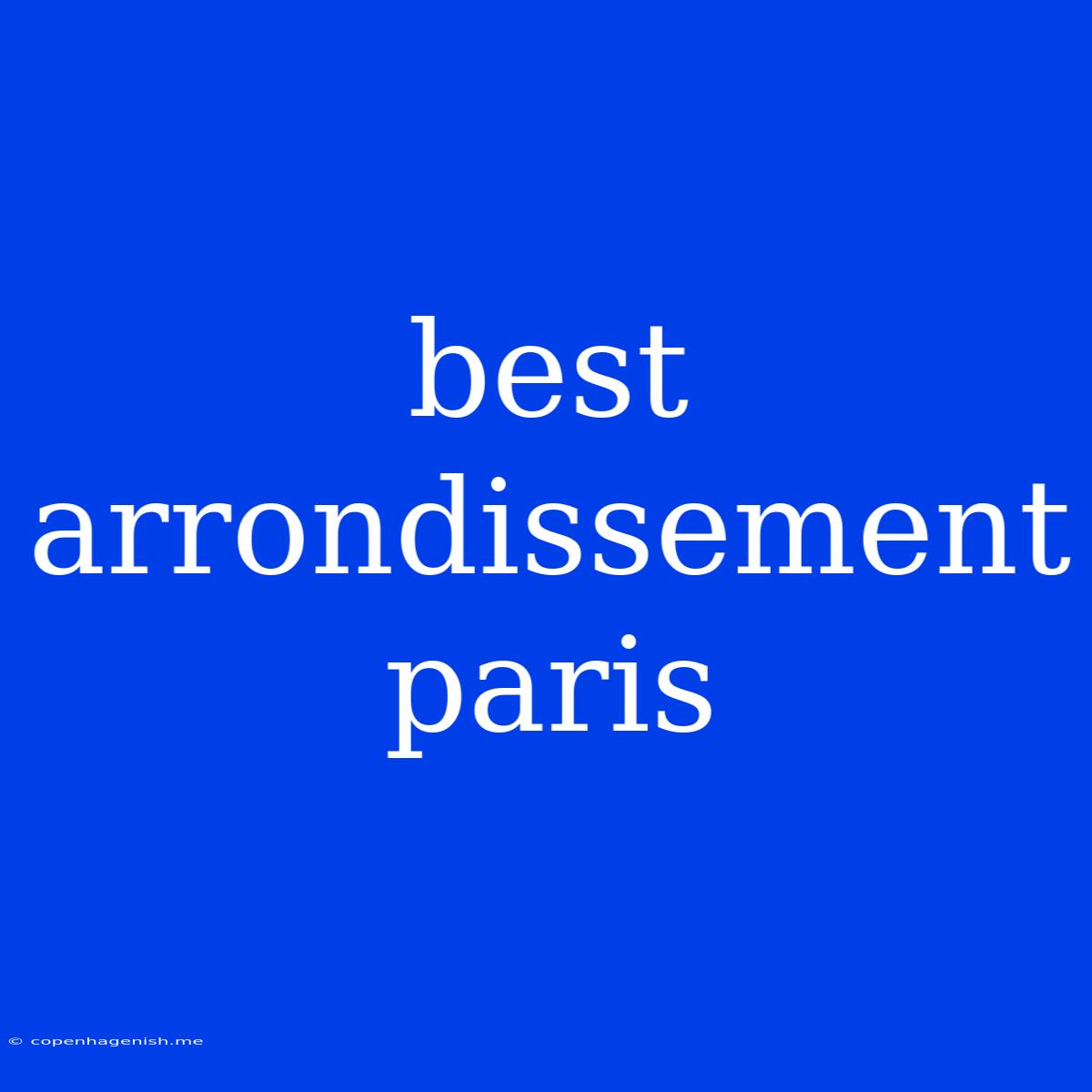 Best Arrondissement Paris