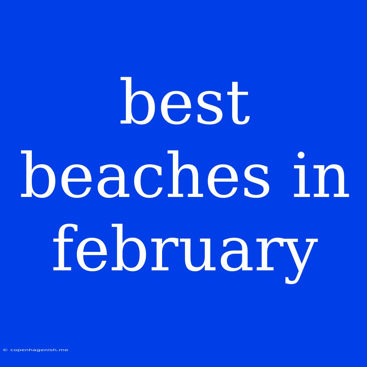 Best Beaches In February