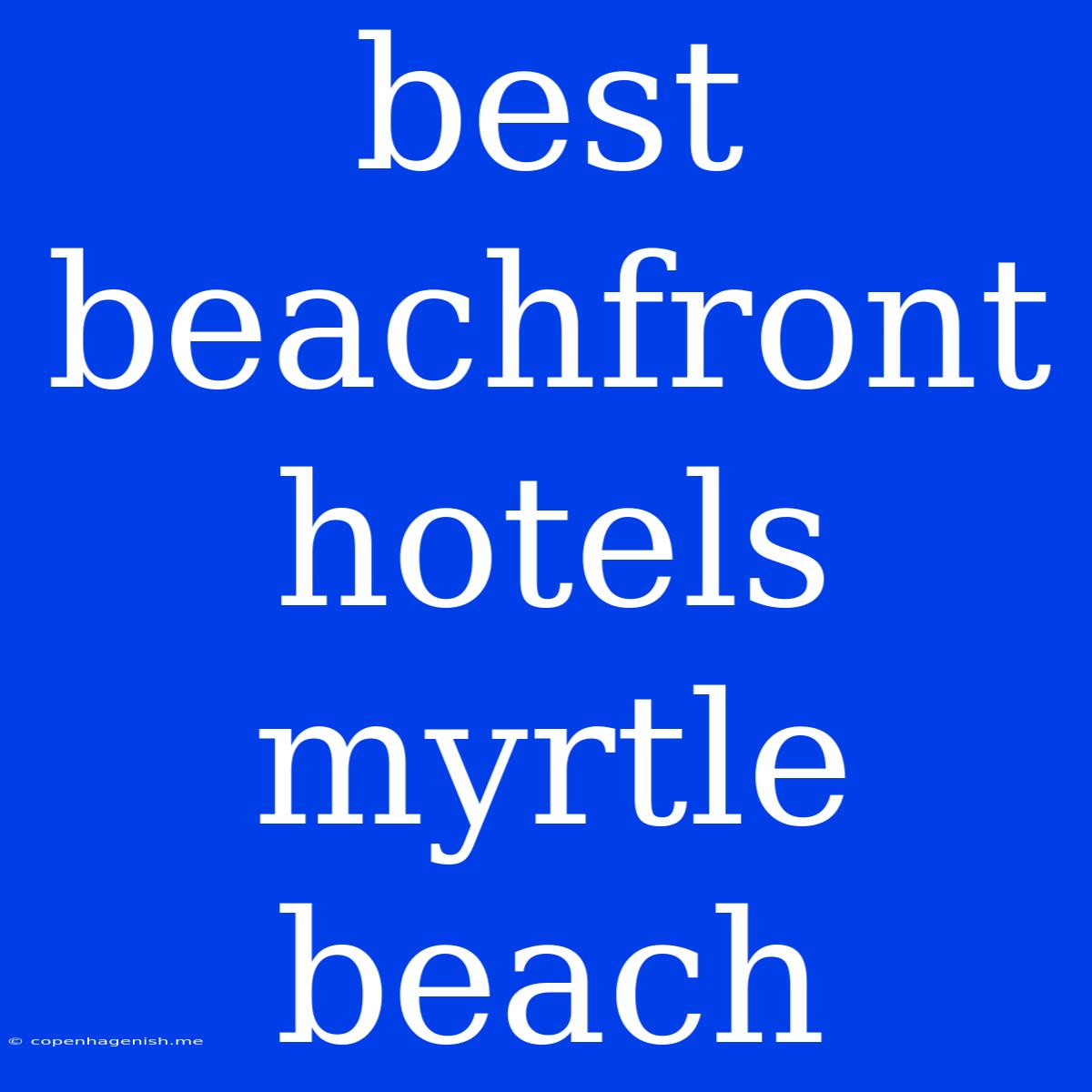 Best Beachfront Hotels Myrtle Beach