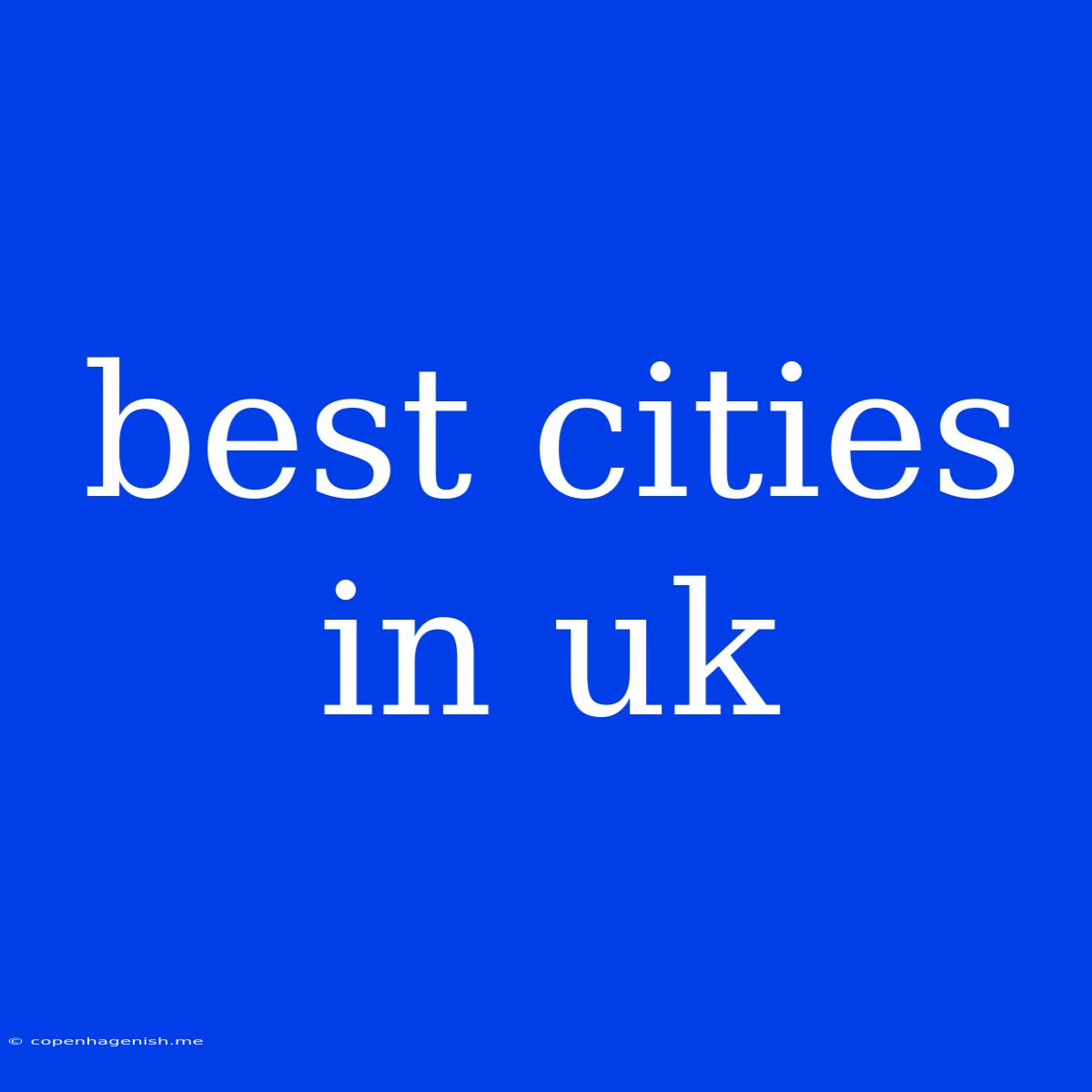 Best Cities In Uk