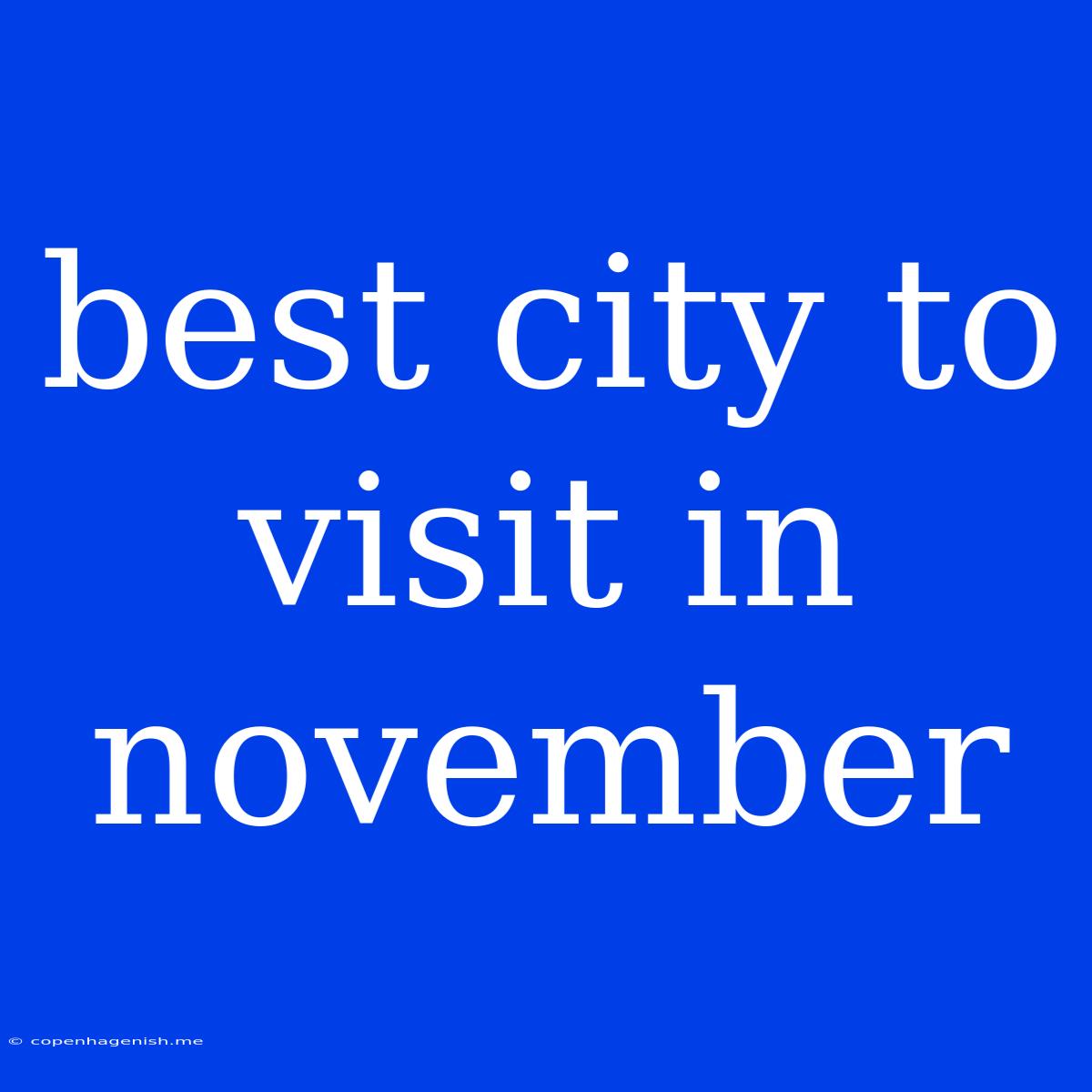 Best City To Visit In November