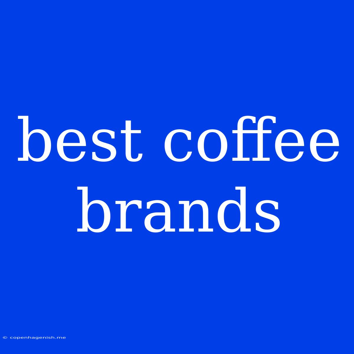 Best Coffee Brands