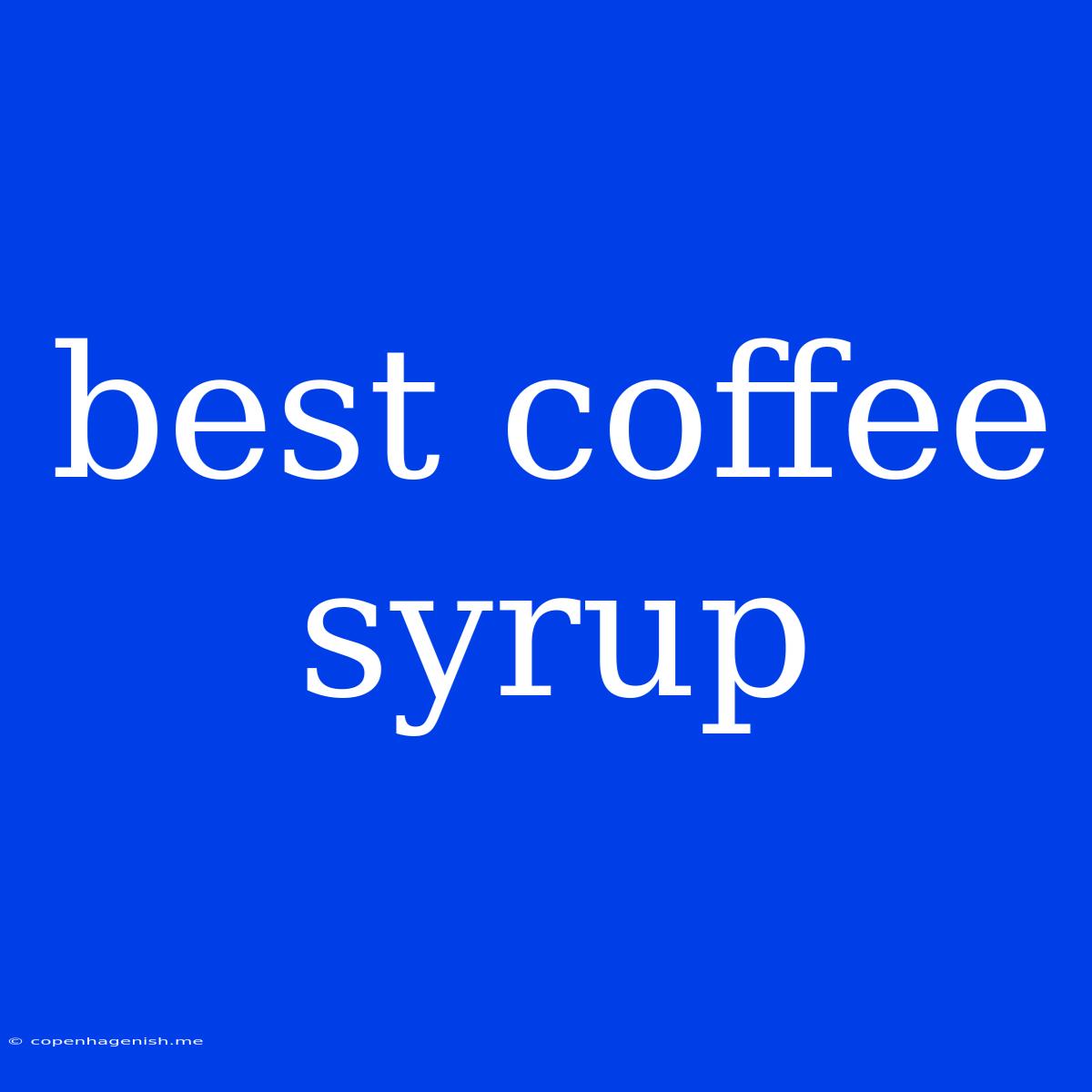 Best Coffee Syrup